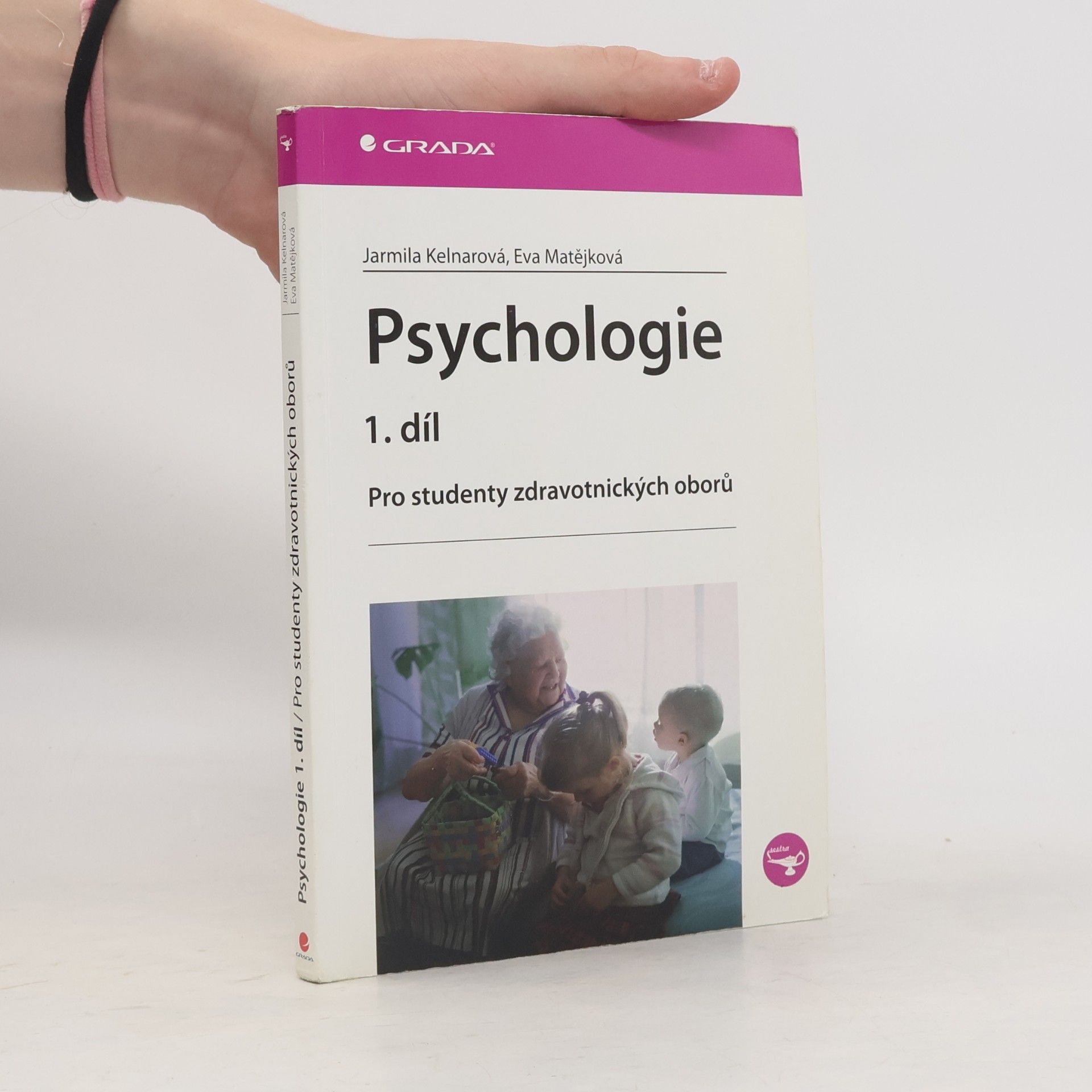 Jarmila Kelnarová Psychologie 1.díl. Pro studenty zdravotnických oborů