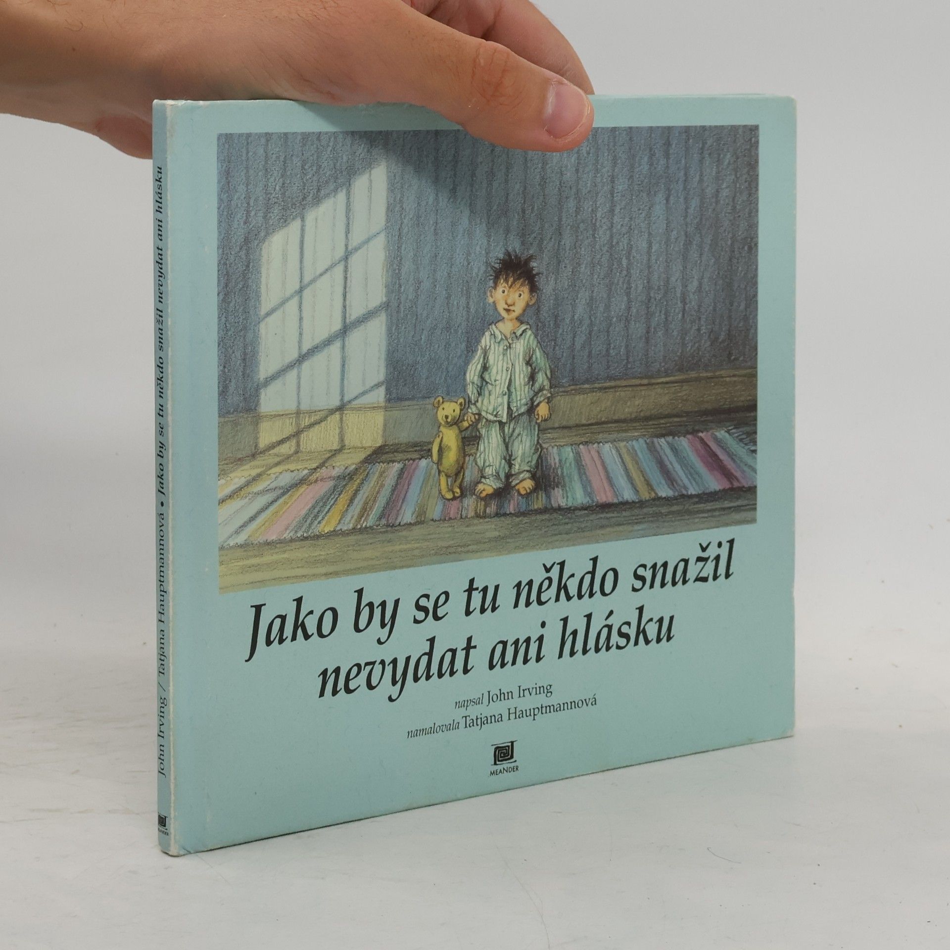 John Irving Jako by se tu někdo snažil nevydat ani hlásku