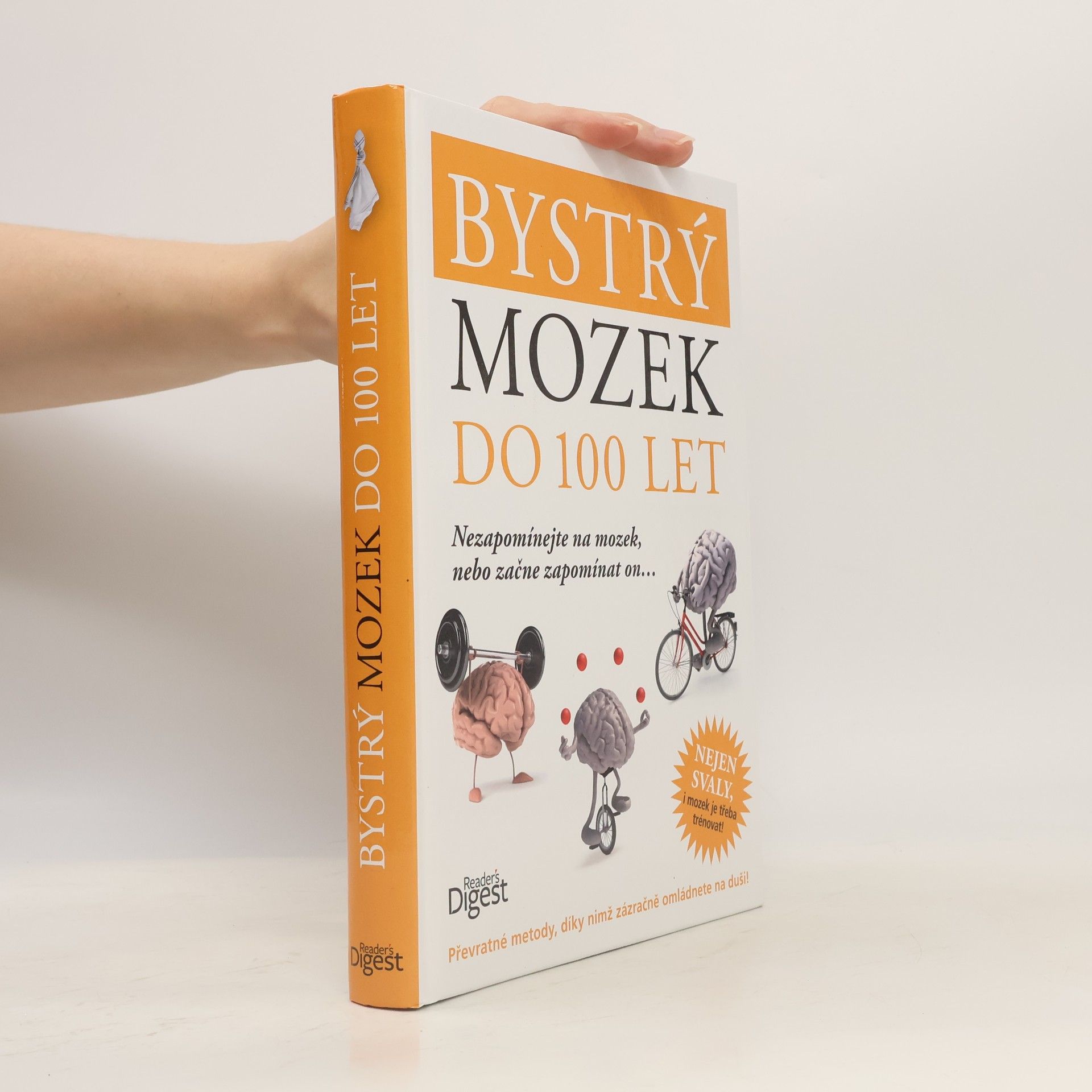 Sarí Harrar Bystrý mozek do 100 let. Nezapomínejte na mozek, nebo začne zapomínat on...