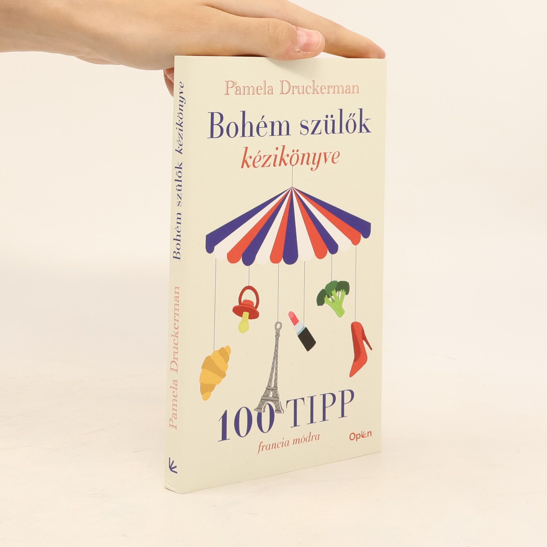 Pamela Druckerman Bohem szülők kézikönyve