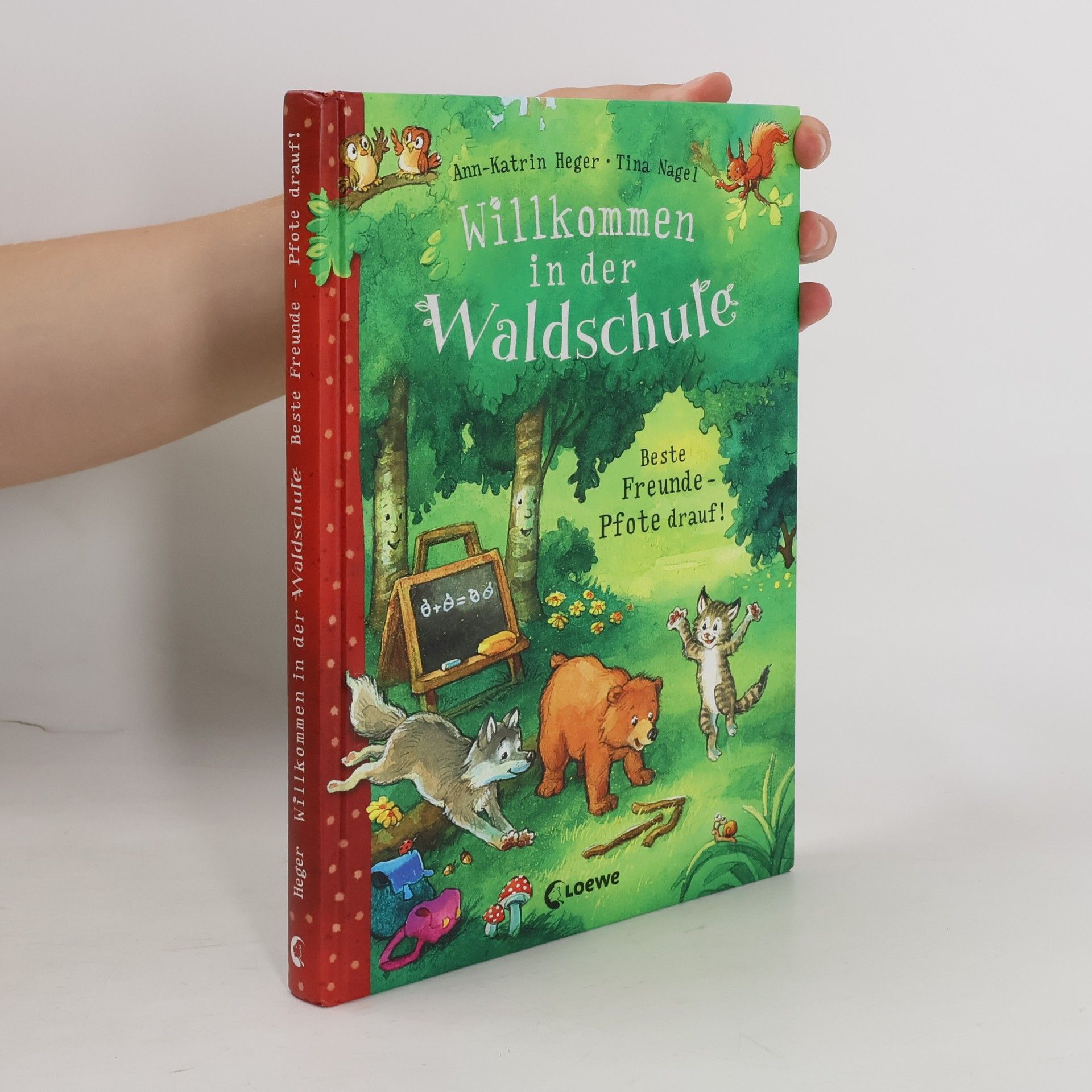 Tina Nagel Ann-Katrin Heger Willkommen in der Waldschule - beste Freunde - Pfote drauf!