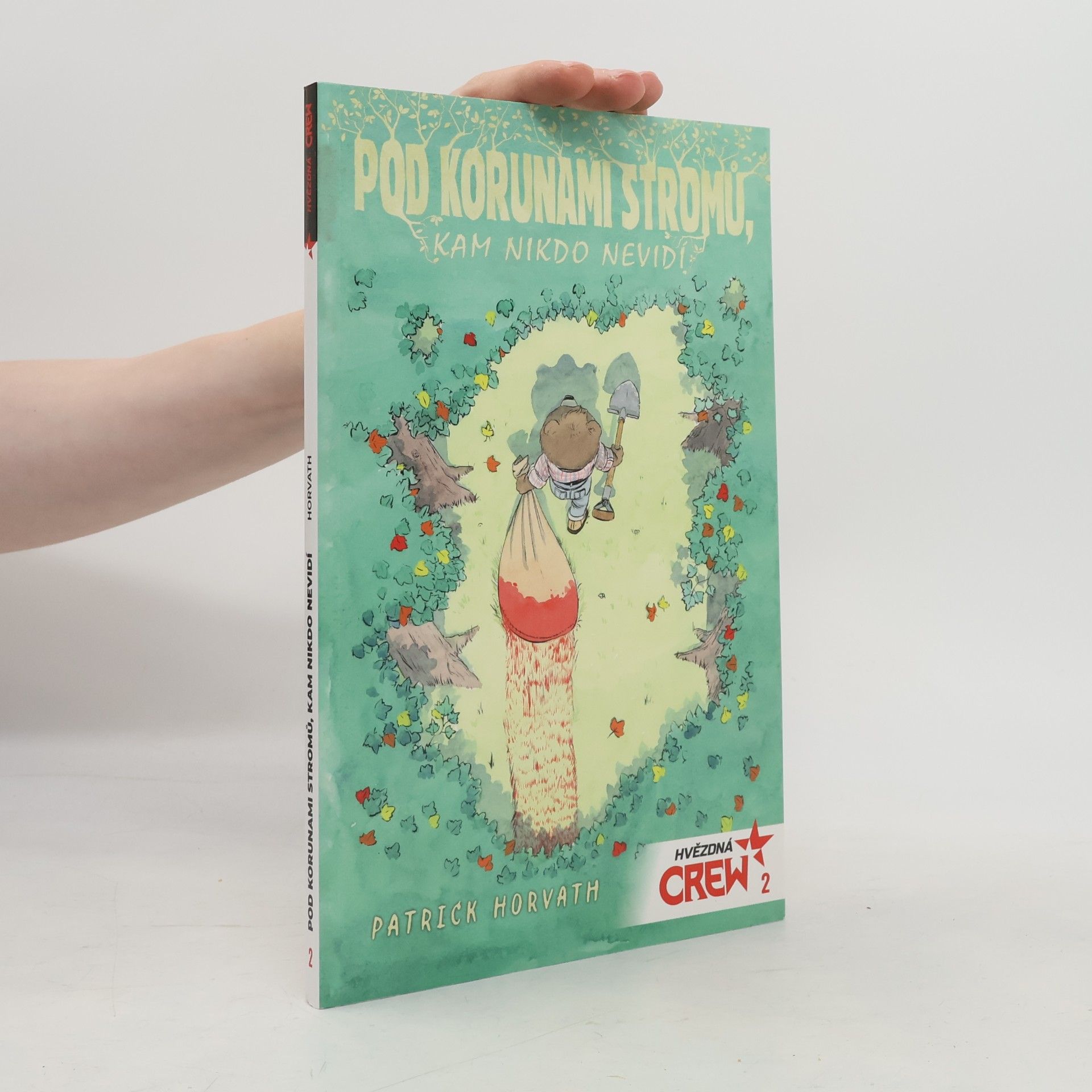 Patrick Horvath Pod korunami stromů, kam nikdo nevidí
