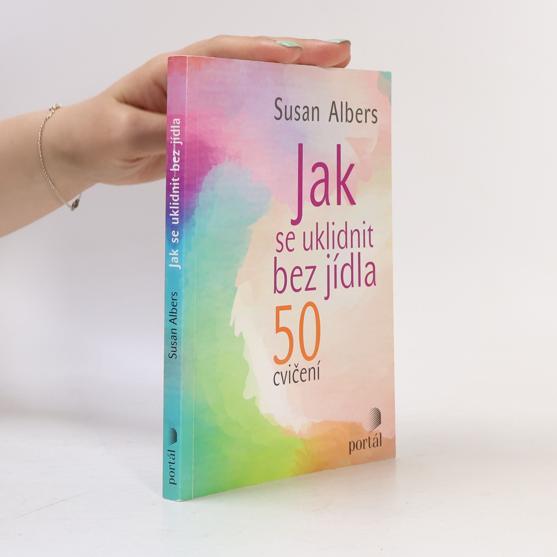 Susan Albers Jak se uklidnit bez jídla. 50 cvičení