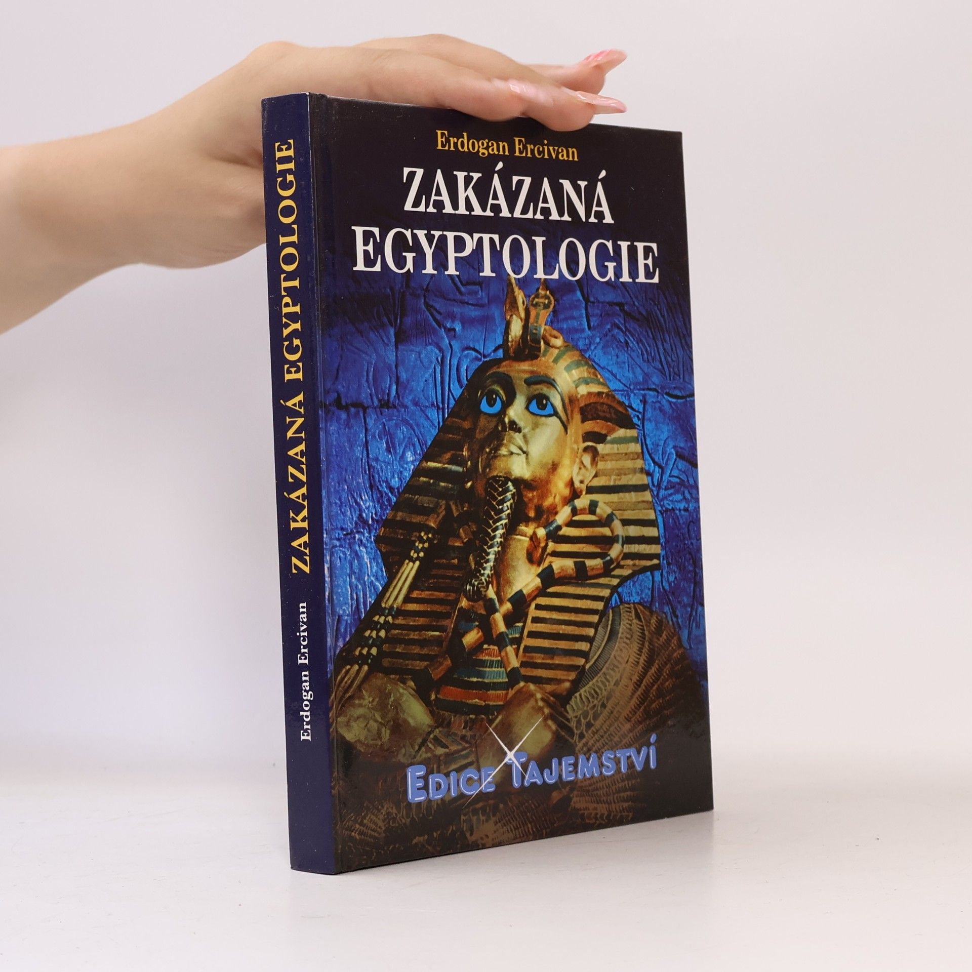 Erdogan Ercivan Zakázaná egyptologie : záhadná věda a špičkové technologie doby faraonů