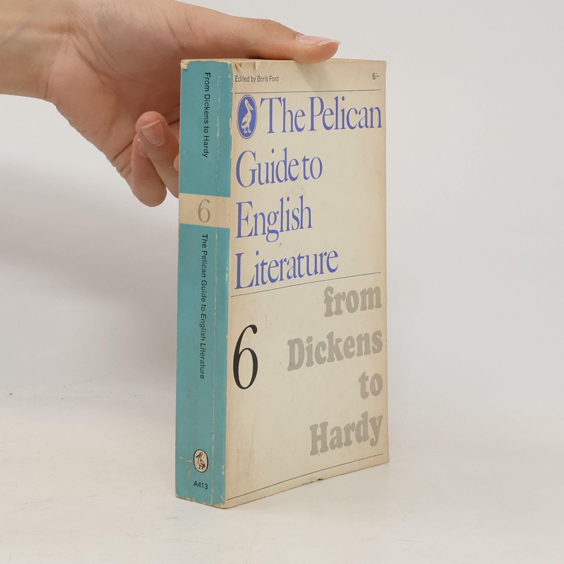 Boris Ford The Pelican Guide to English Literature 6. From Dickens to Hardy