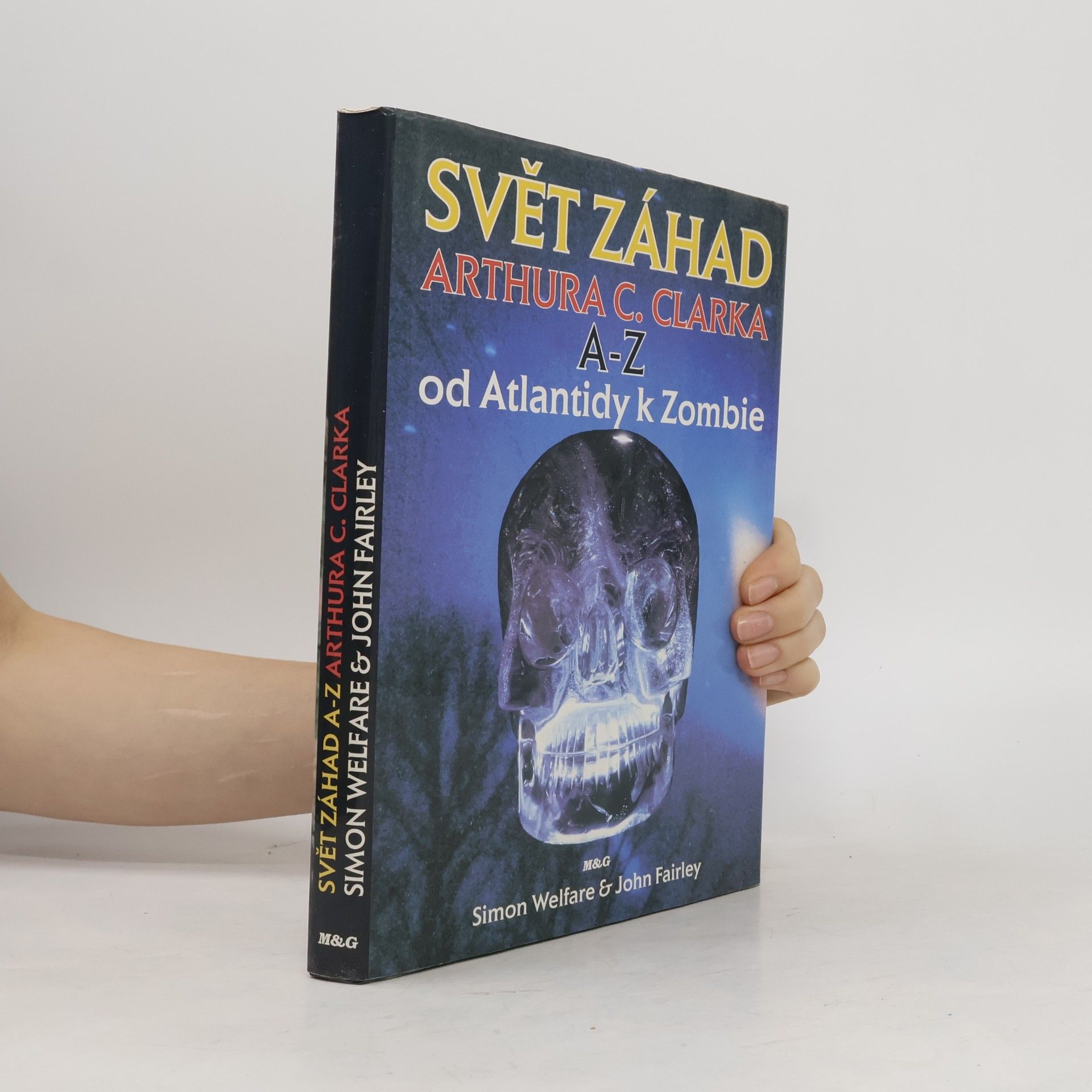 John Fairley Svět záhad Arthura C. Clarka A-Z. Od Atlantidy k Zombie