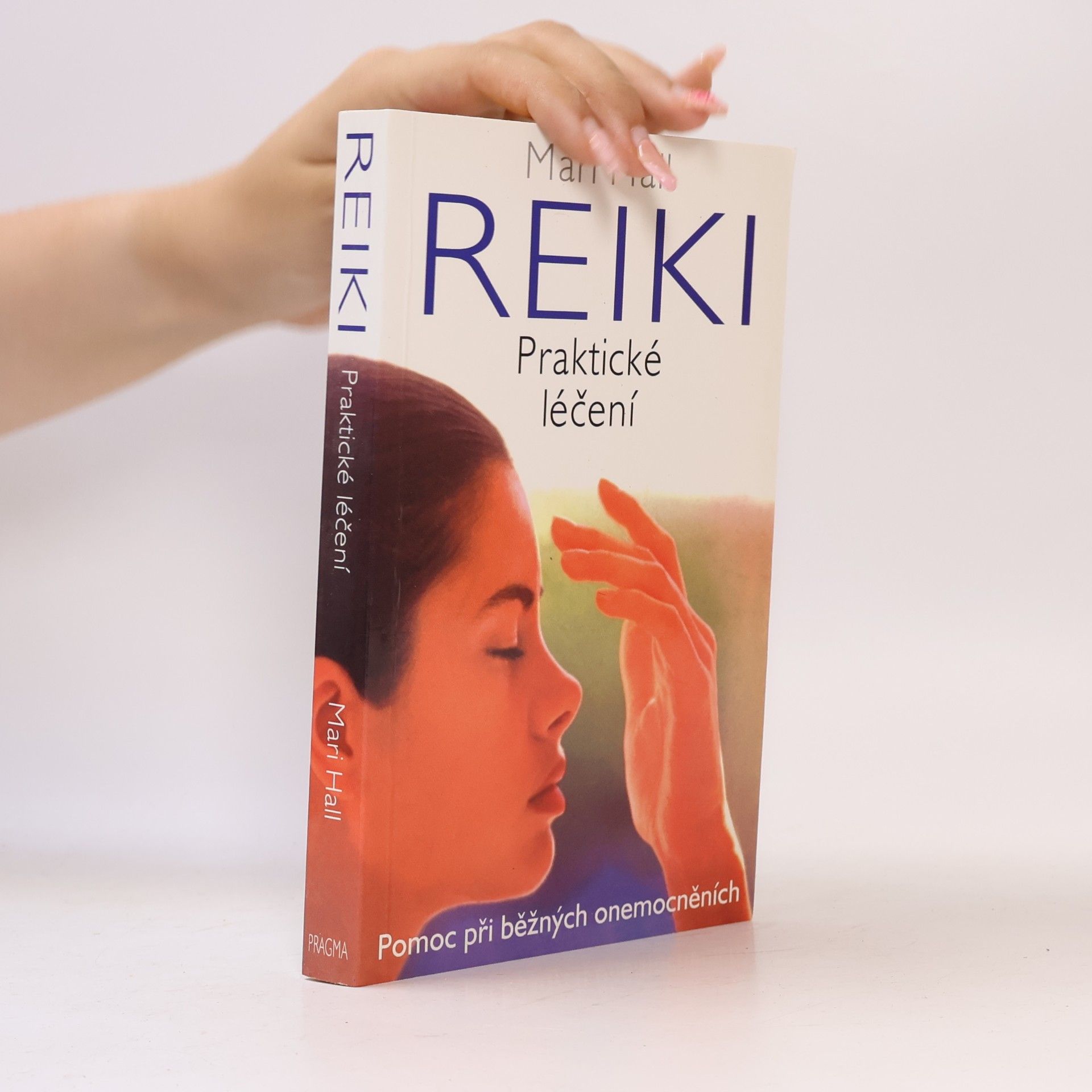 Mari Hall Reiki: Praktické léčení