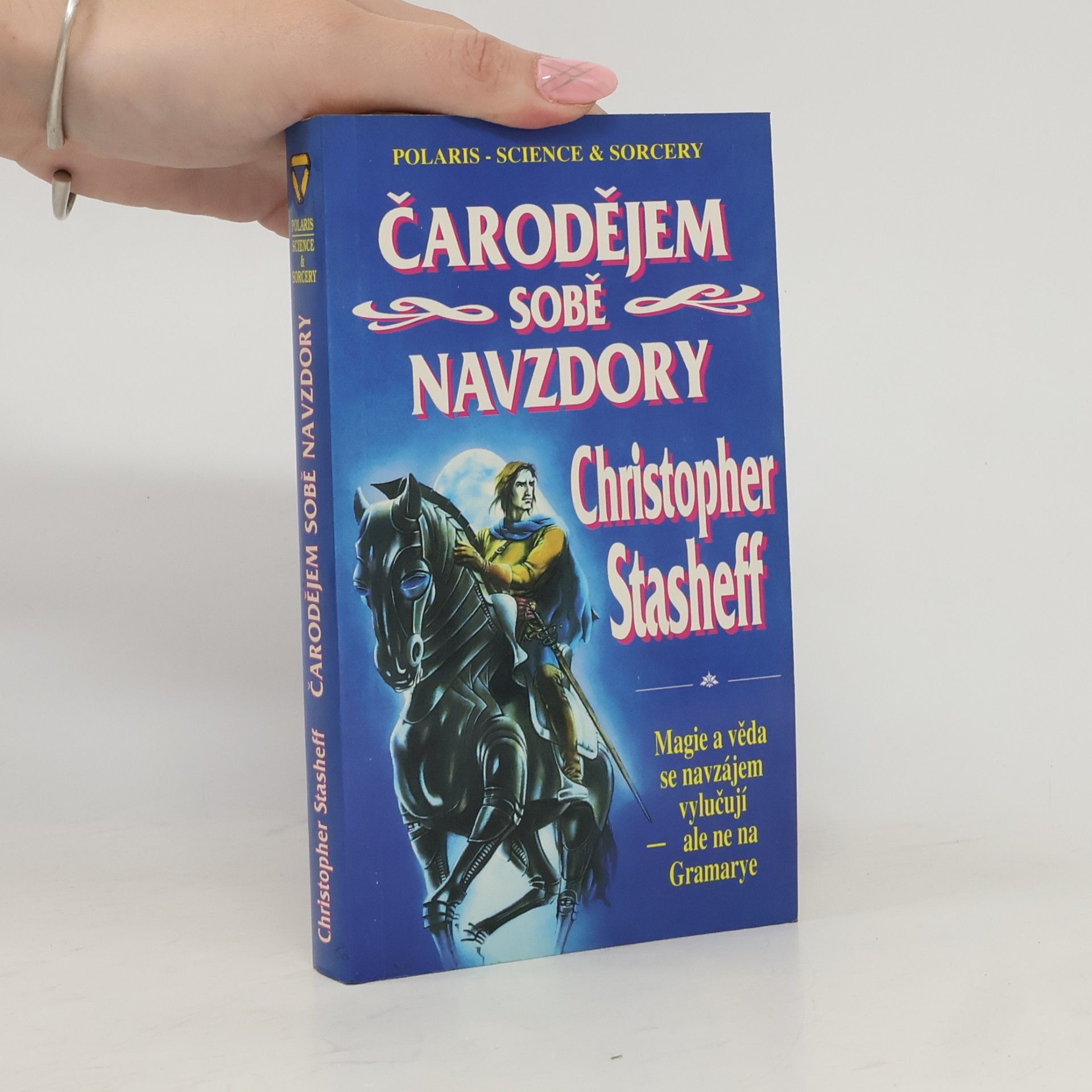 Christopher Stasheff Čarodějem sobě navzdory. 1. díl
