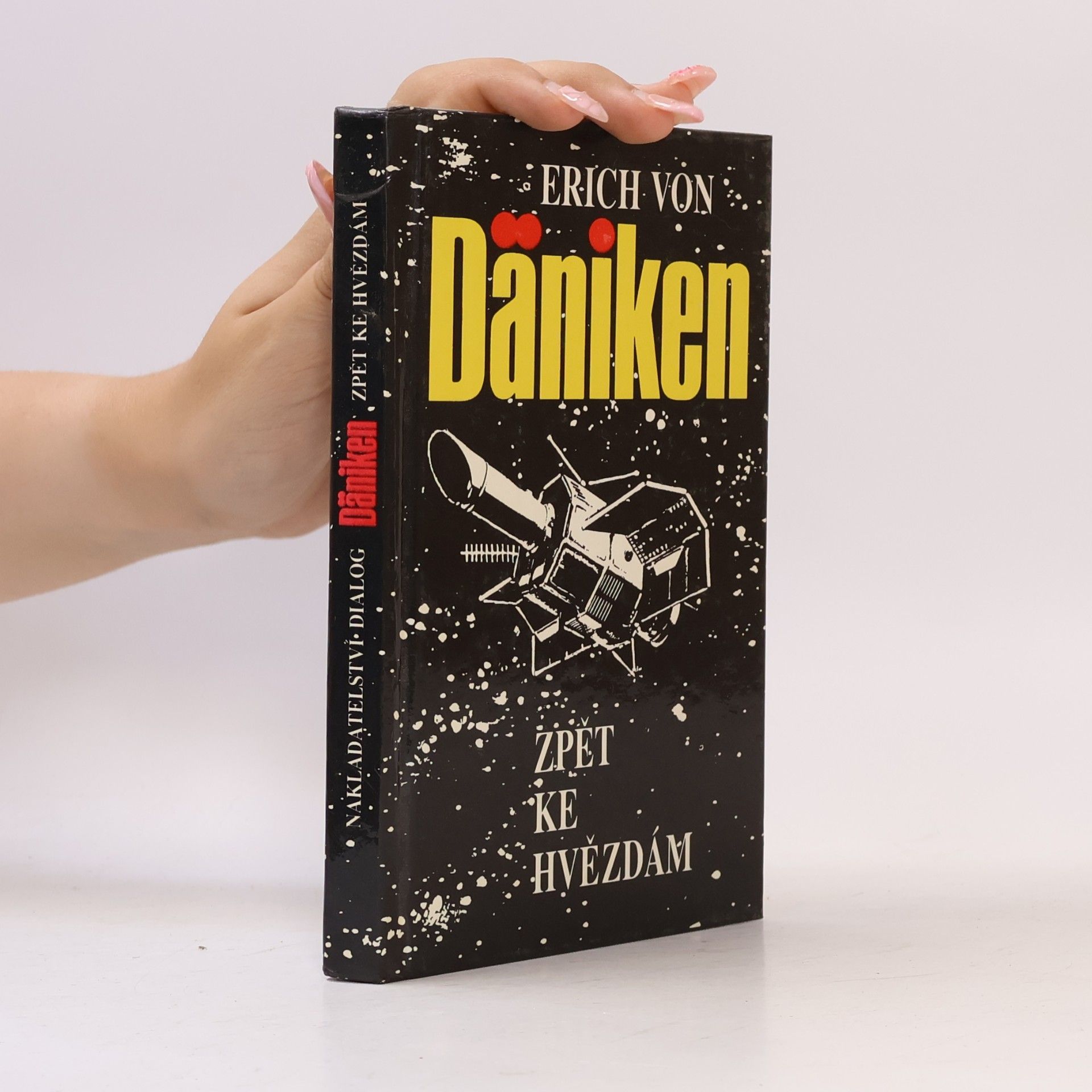 Erich von Däniken Zpět ke hvězdám. Argumenty pro nemožné