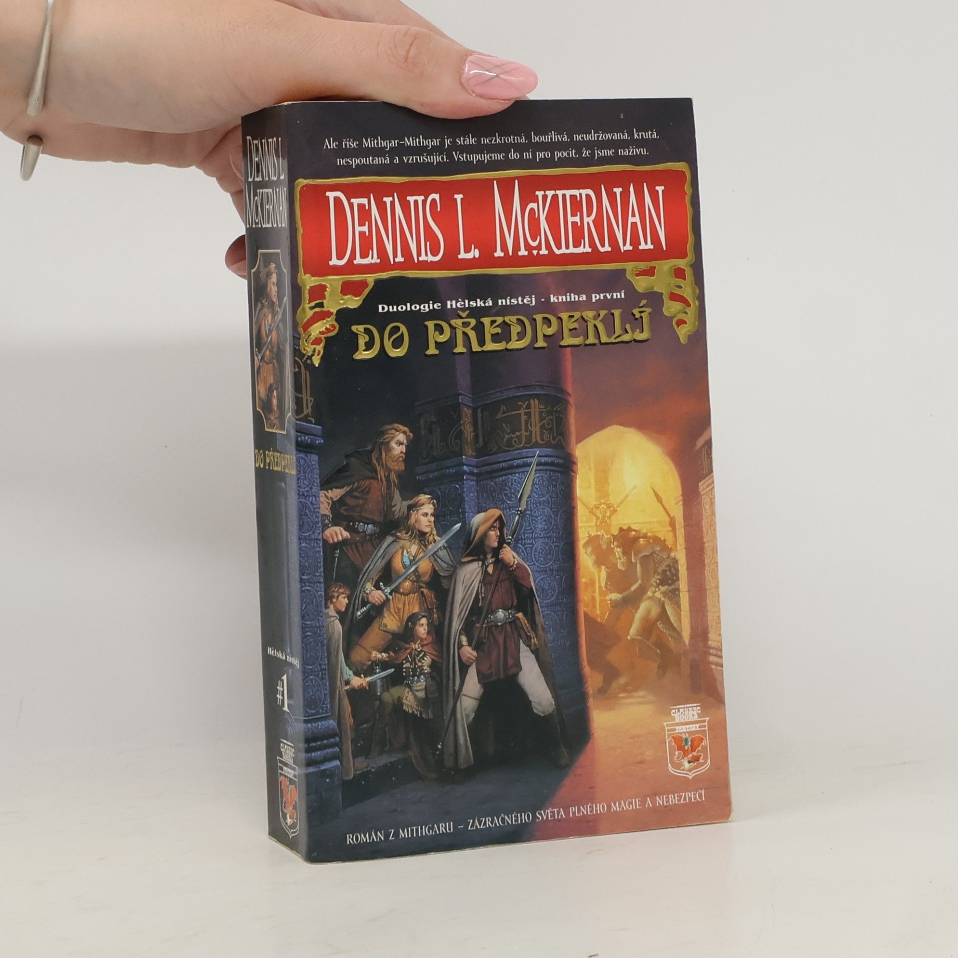 Dennis L. McKiernan Hèlská nístěj. Kniha první, Do předpeklí.