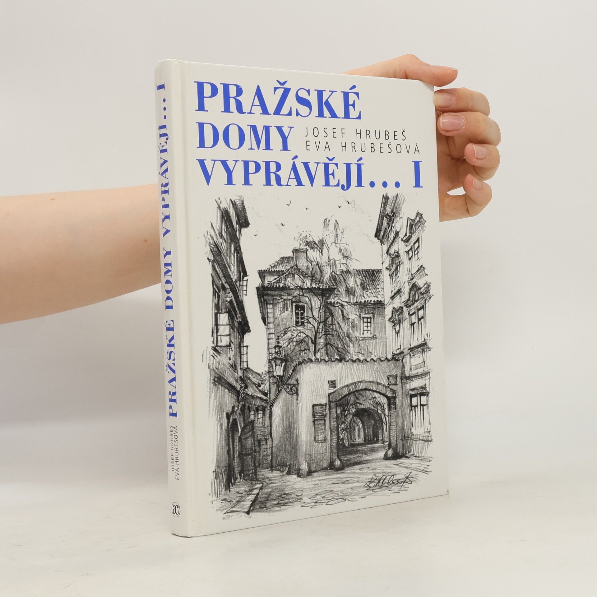 Eva Hrubešová Pražské domy vyprávějí... I. díl