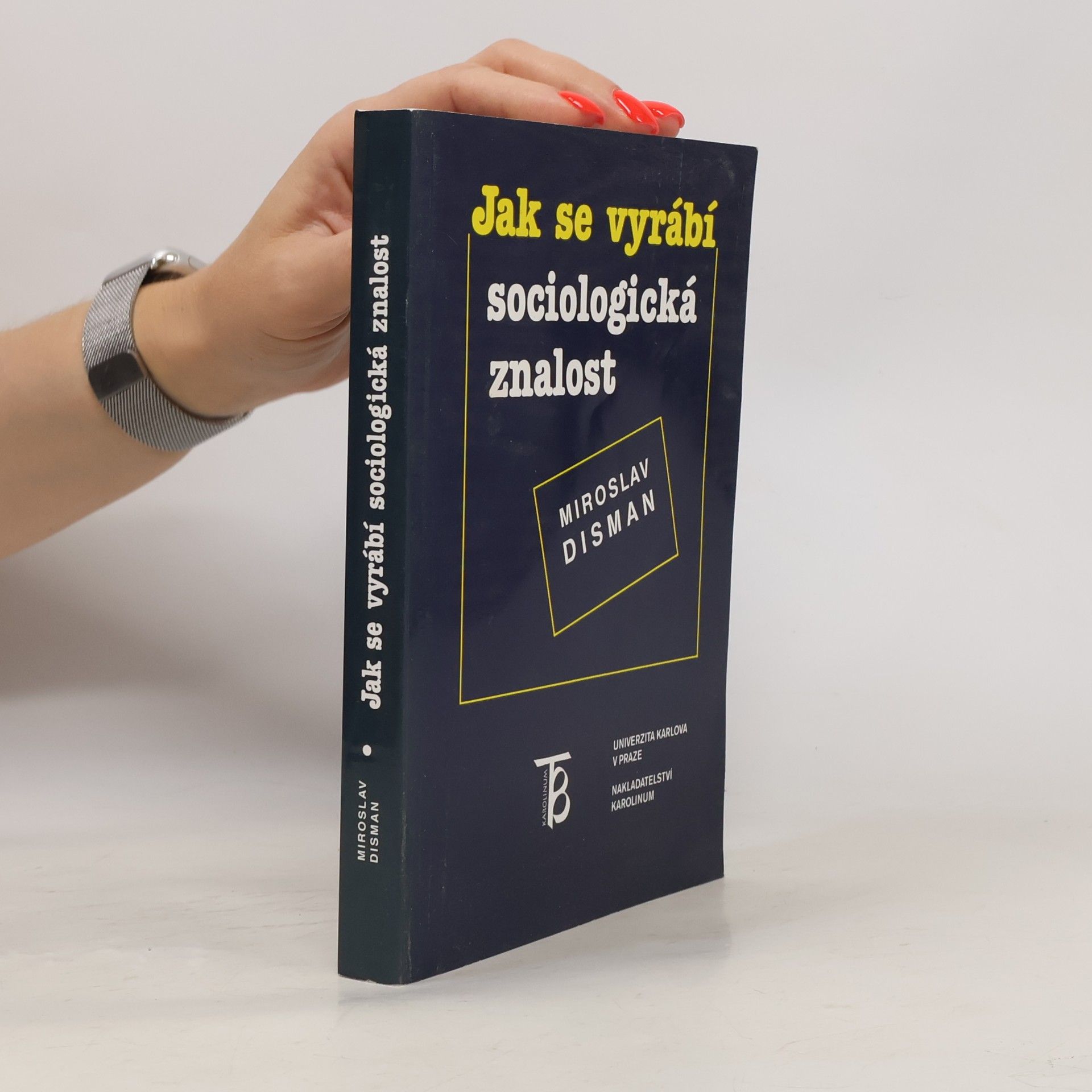 Miroslav Disman Jak se vyrábí sociologická znalost : příručka pro uživatele