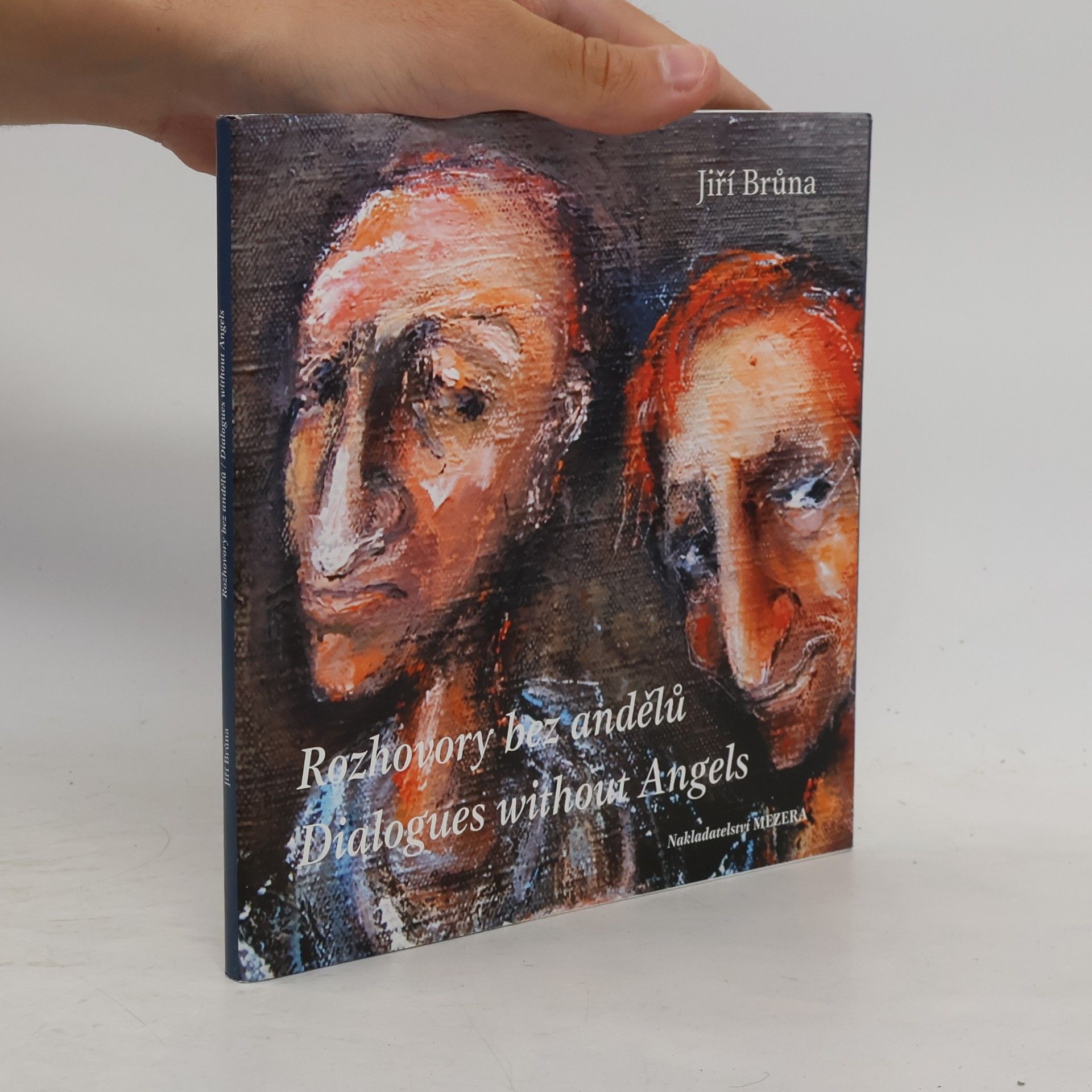 Jiří Brůna Rozhovory bez andělů / Dialogues without angels