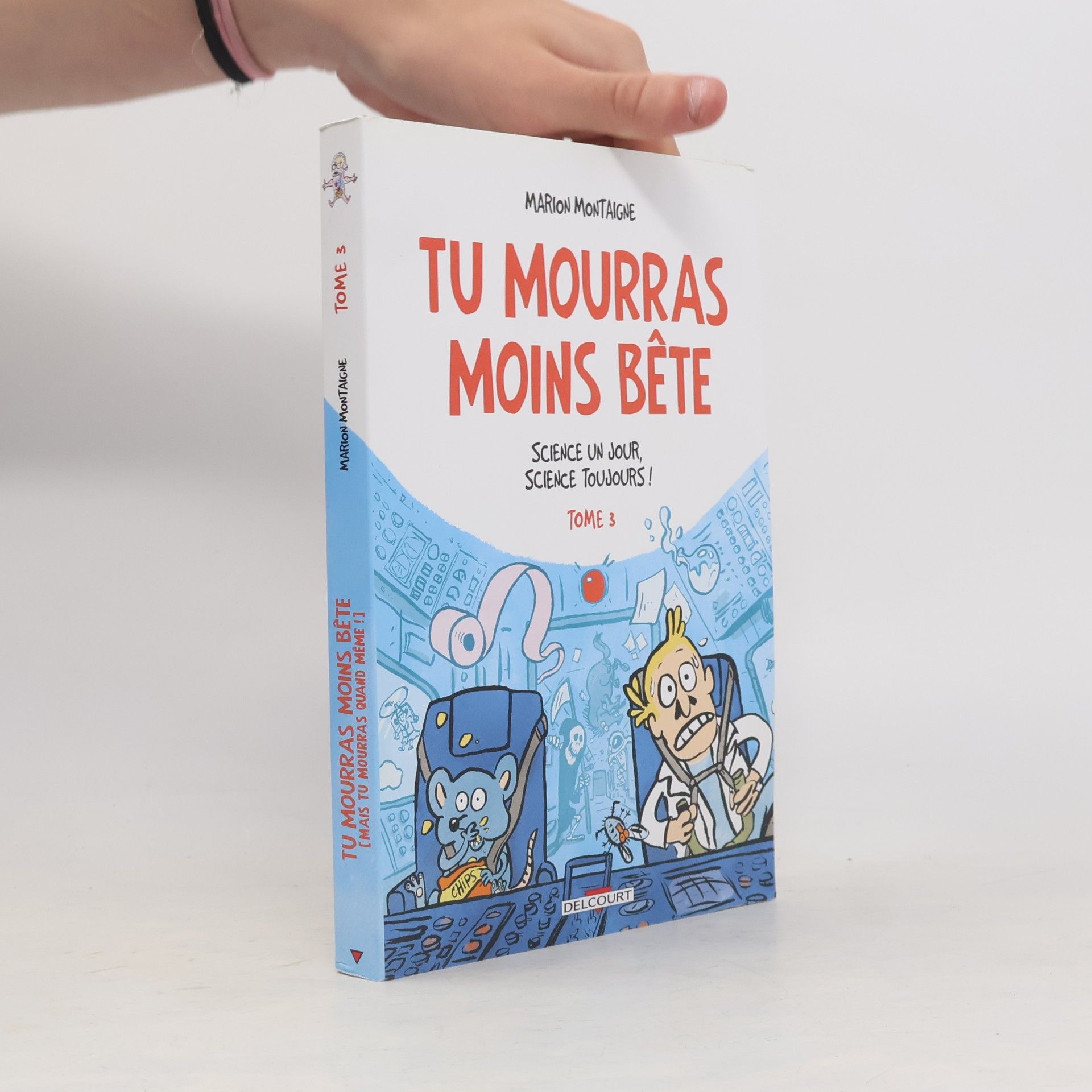 Marion Montaigne Tu mourras moins bête. Tome 3