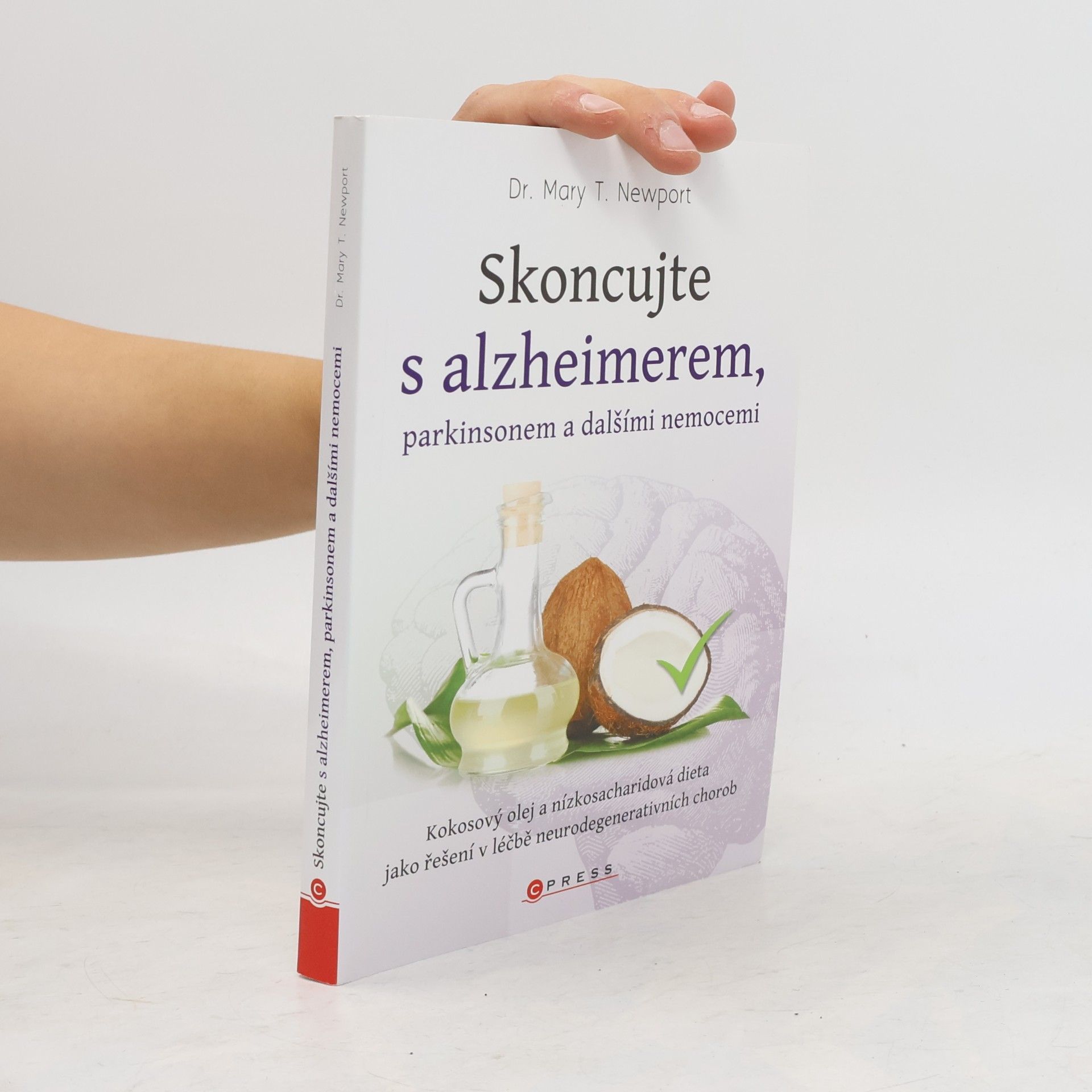 Mary T. Newport Skoncujte s Alzheimerem, Parkinsonem a dalšími nemocemi