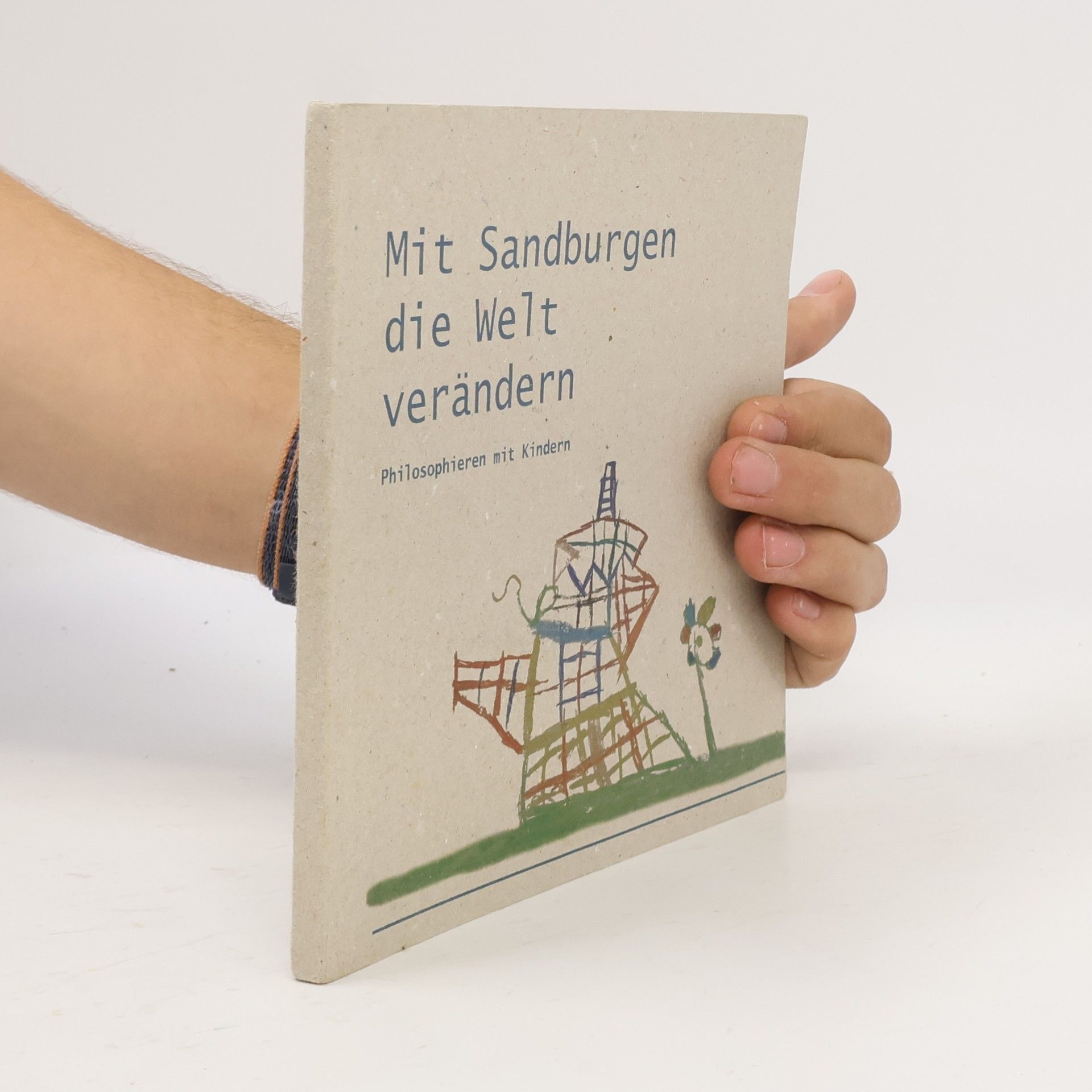 Anna-Maria Haas Mit Sandburgen die Welt verändern