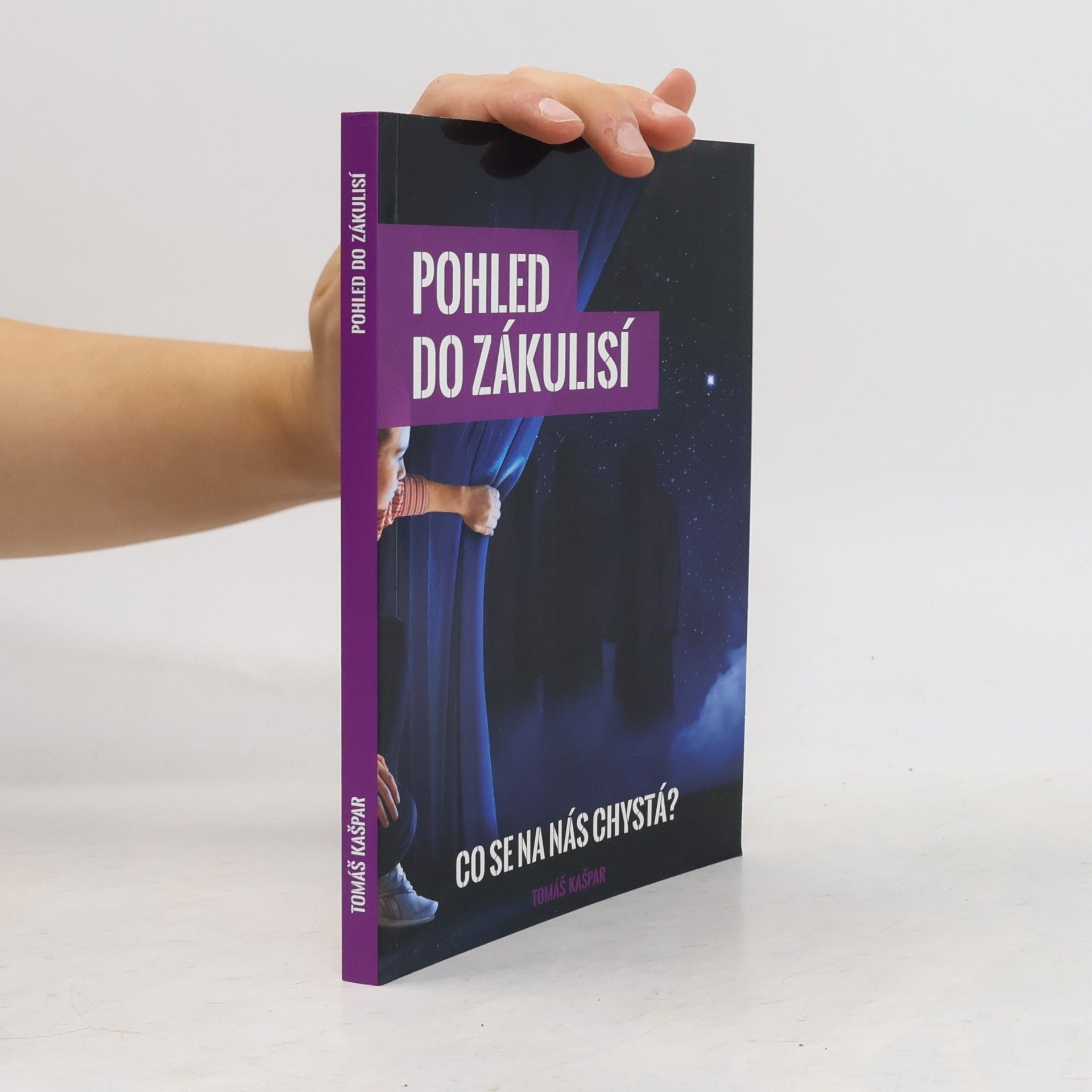 Tomáš Kašpar Pohled do zákulisí. Co se na nás chystá?