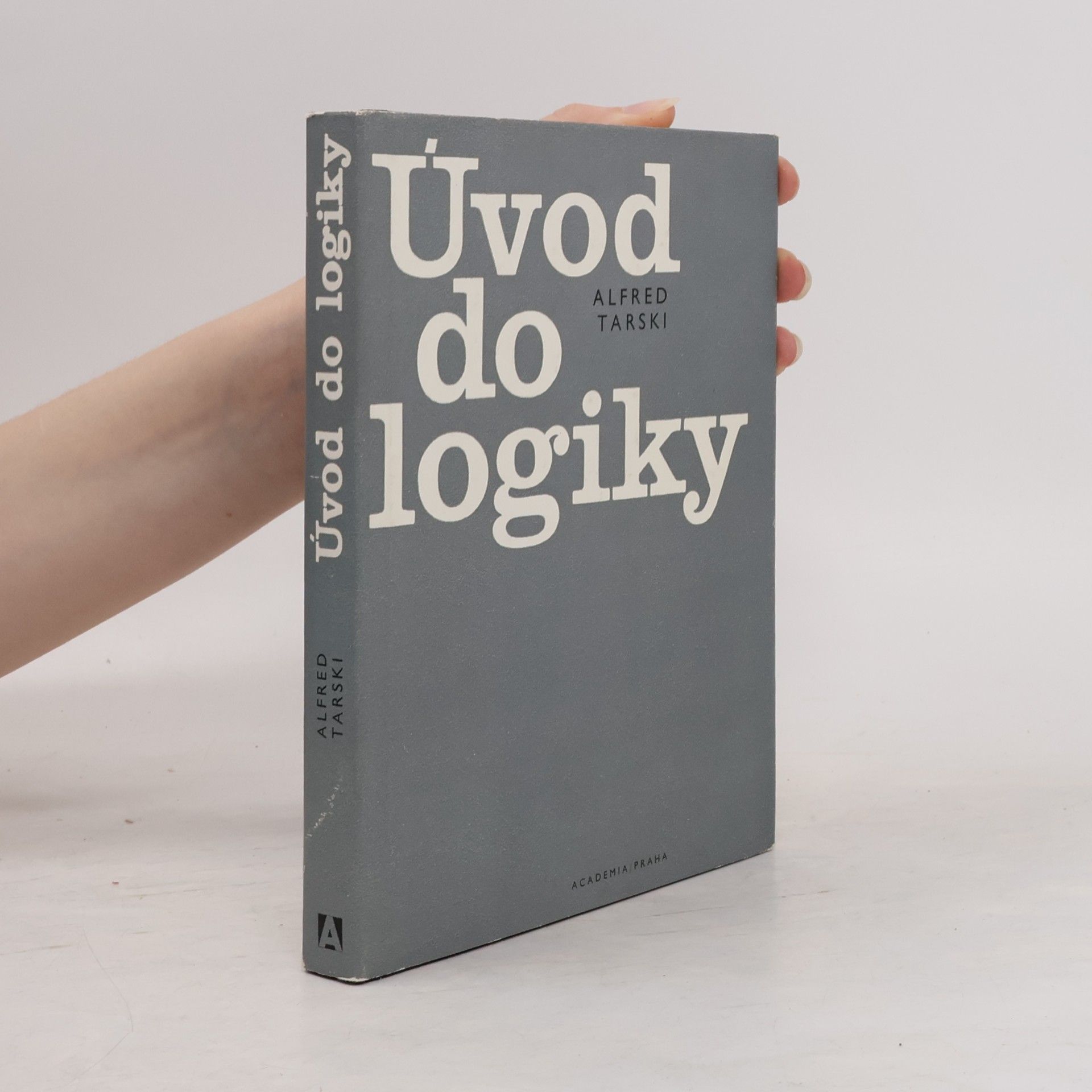 Alfred Tarski Úvod do logiky a metodologie deduktivních věd