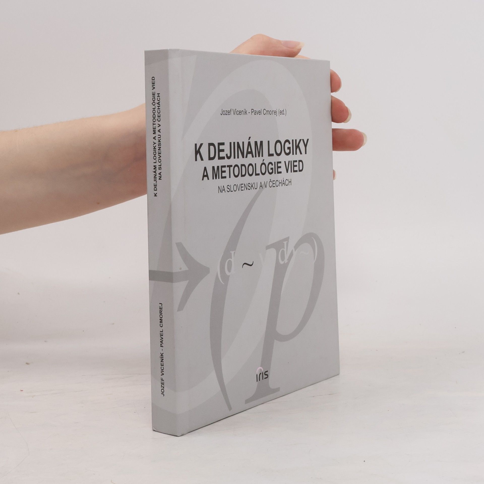 Jozef Viceník K dejinám logiky a metodológie vied na Slovensku a v Čechách