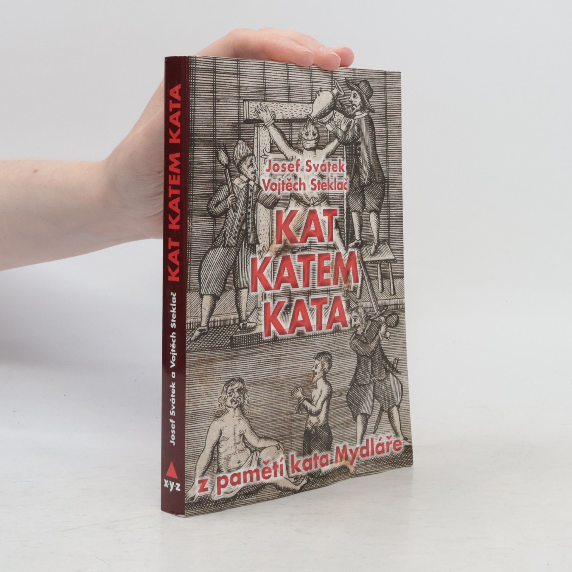Vojtěch Steklač Kat katem kata: Z pamětí kata Mydláře