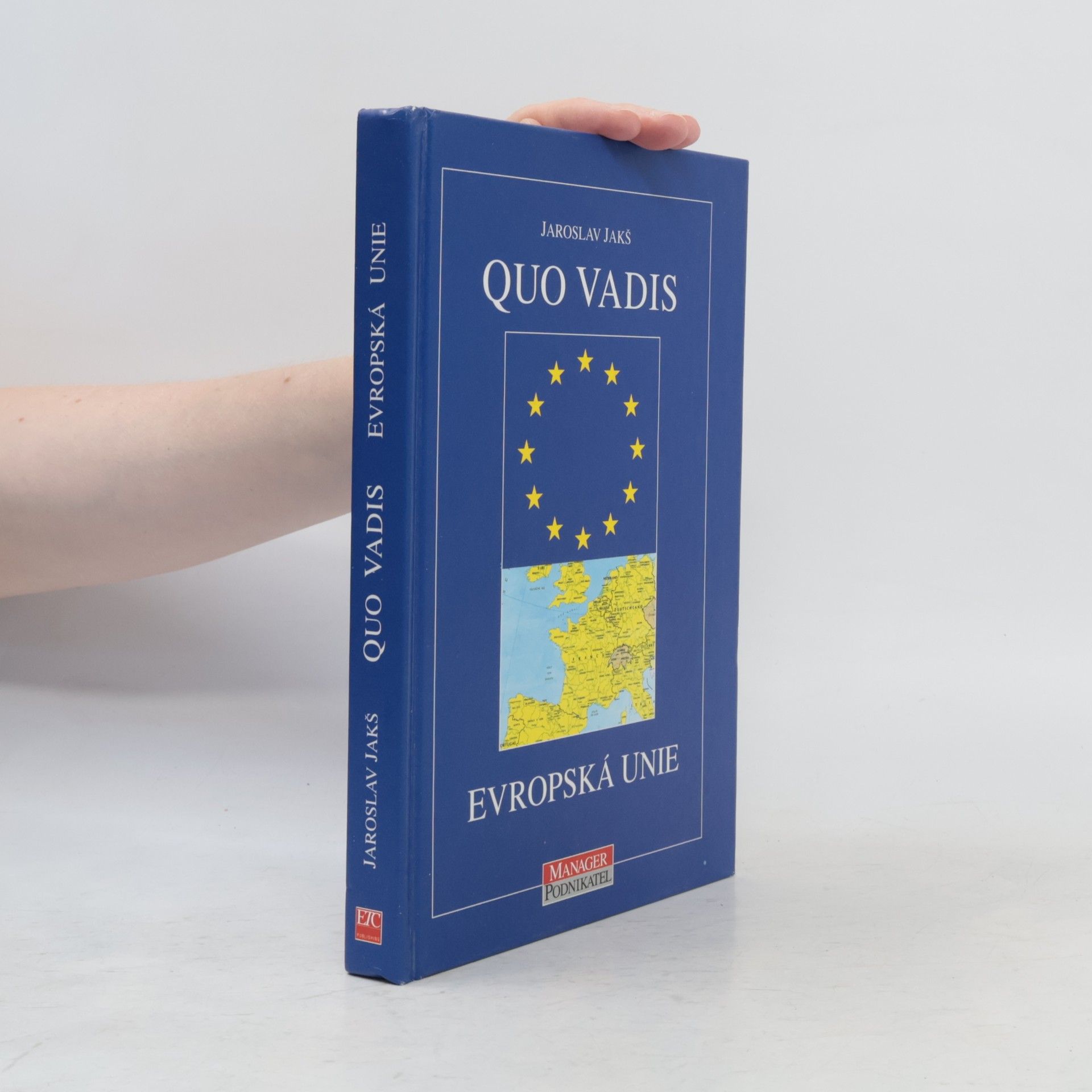 Jaroslav Jakš Quo vadis, Evropská unie