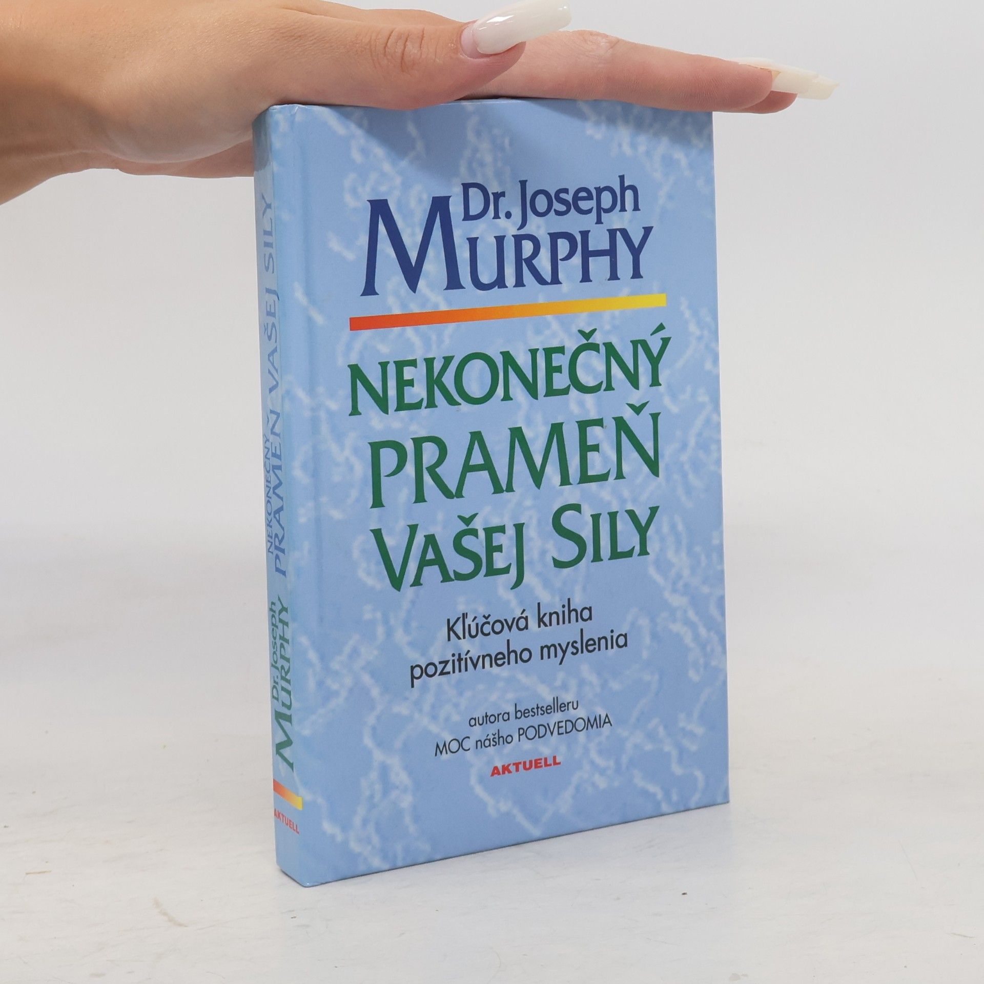 Joseph Murphy Nekonečný prameň vašej sily
