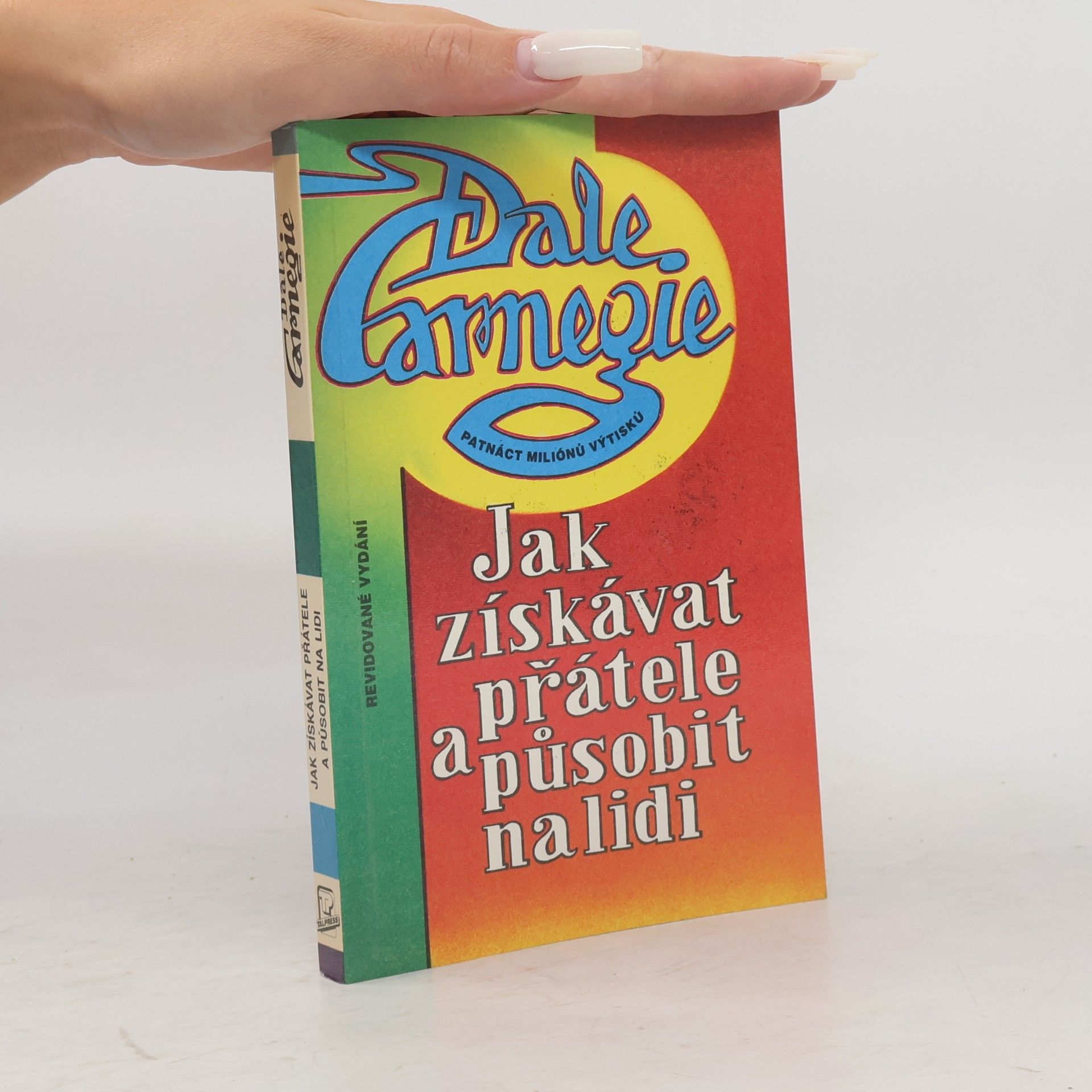 Dale Carnegie Jak získávat přátele a působit na lidi
