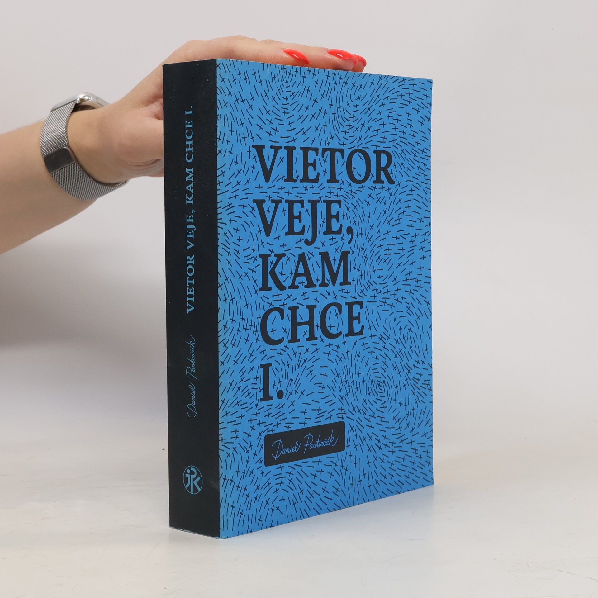 Daniel Pastirčák Vietor veje, kam chce I.