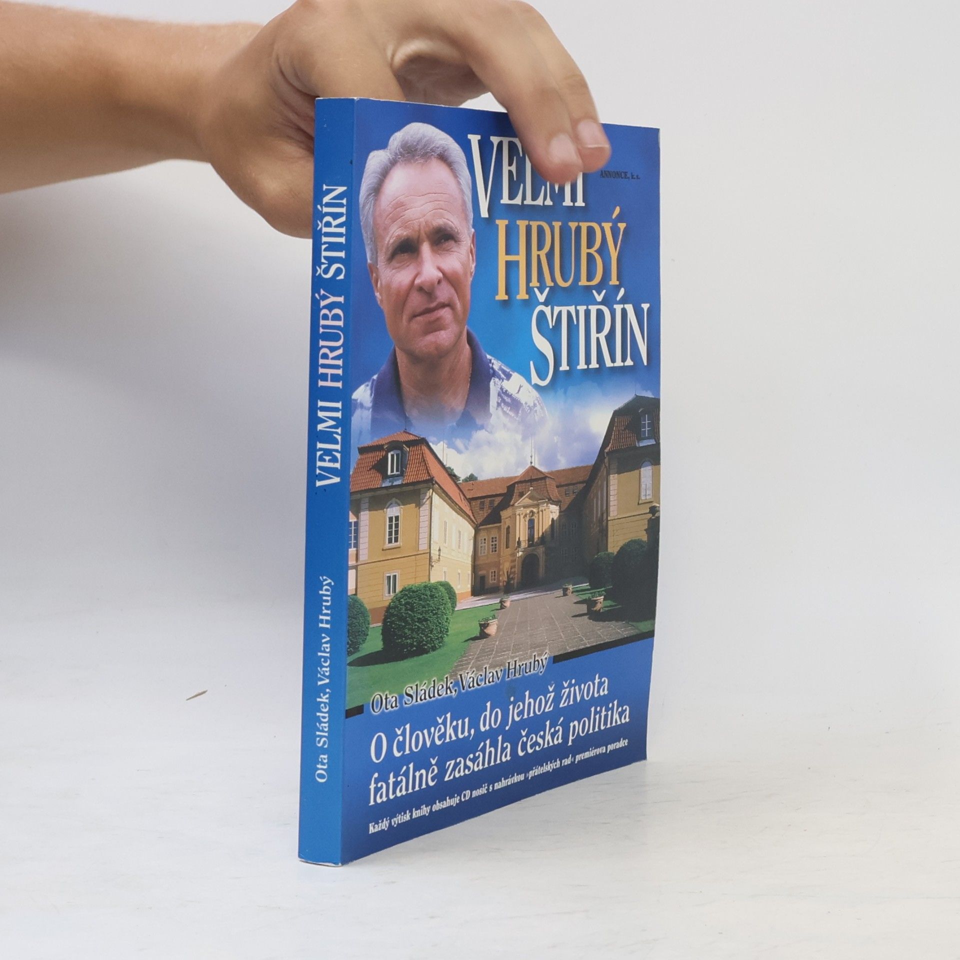 Ota Sládek Velmi hrubý Štiřín. O člověku, do jehož života fatálně zasáhla česká politika