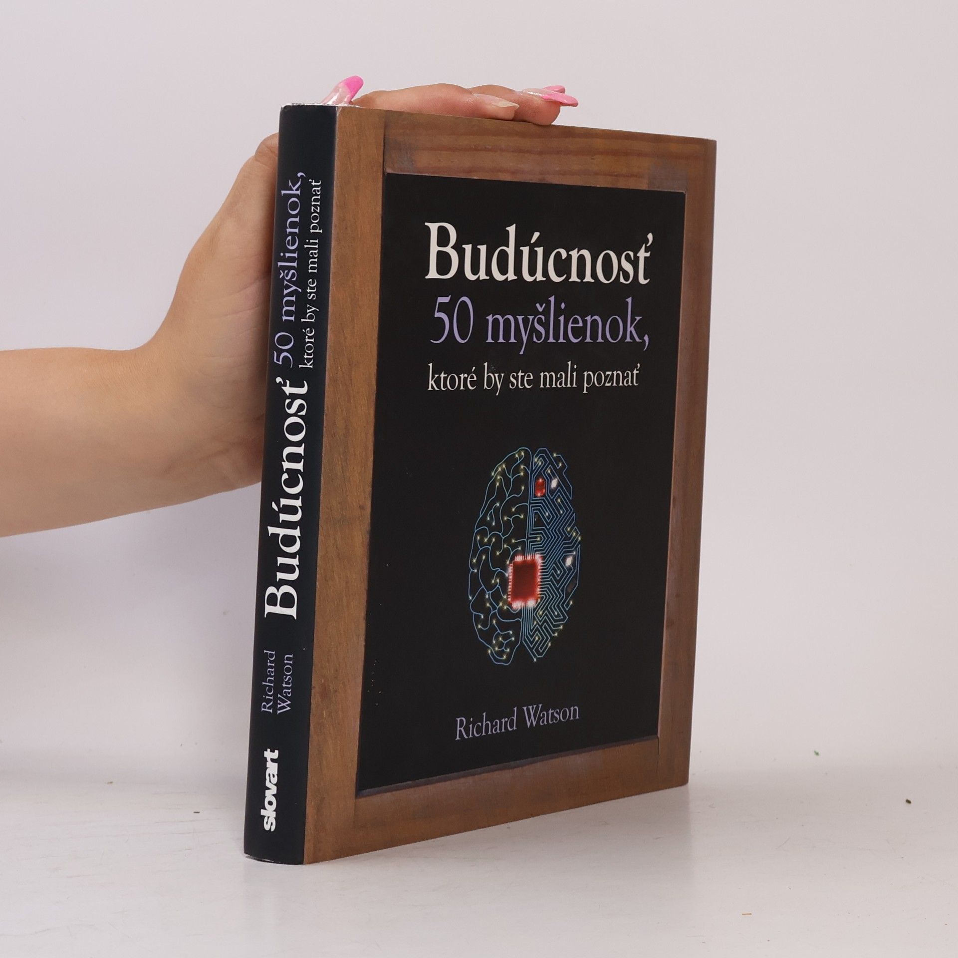 Richard Watson Budúcnosť - 50 myšlienok, ktoré by ste mali poznať