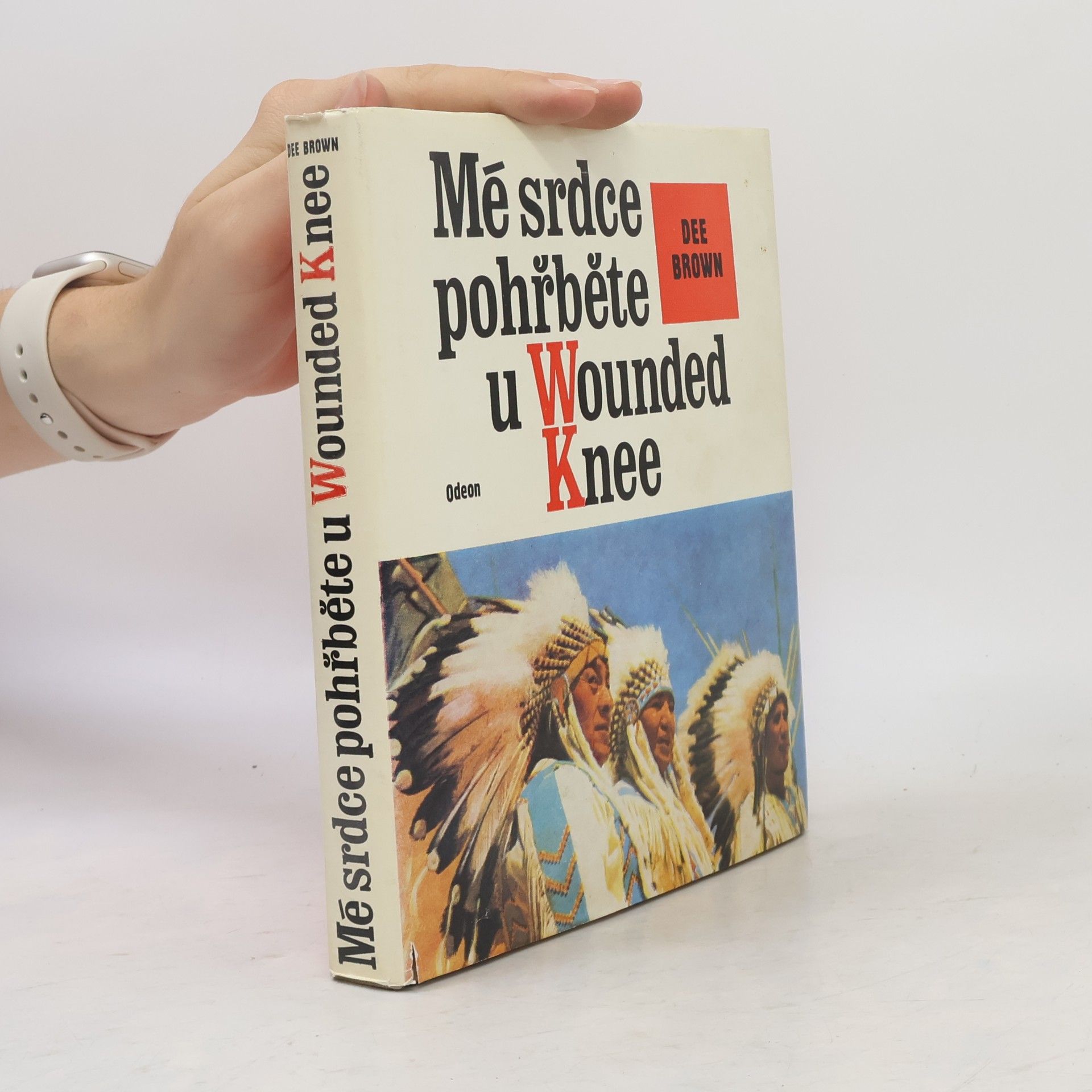 Dee Brown Mé srdce pohřběte u Wounded Knee