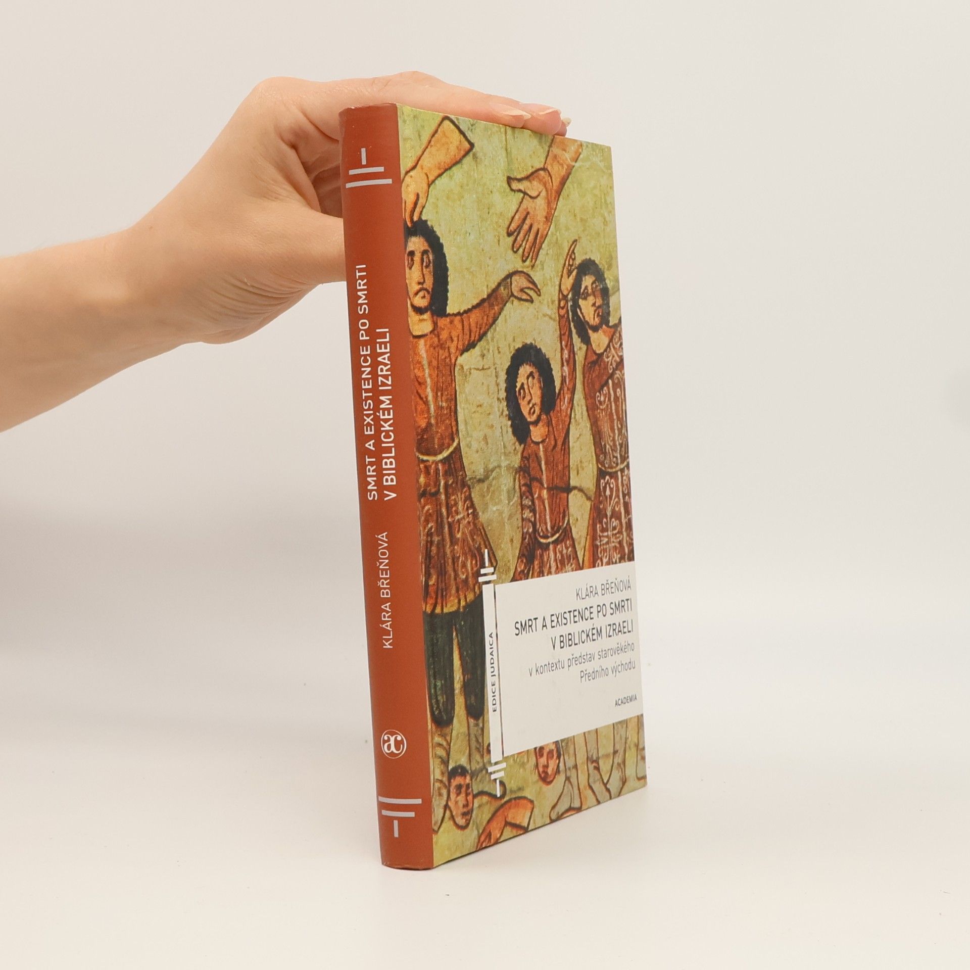 Klára Břeňová Smrt a existence po smrti v biblickém Izraeli v kontextu představ starověkého Předního východu