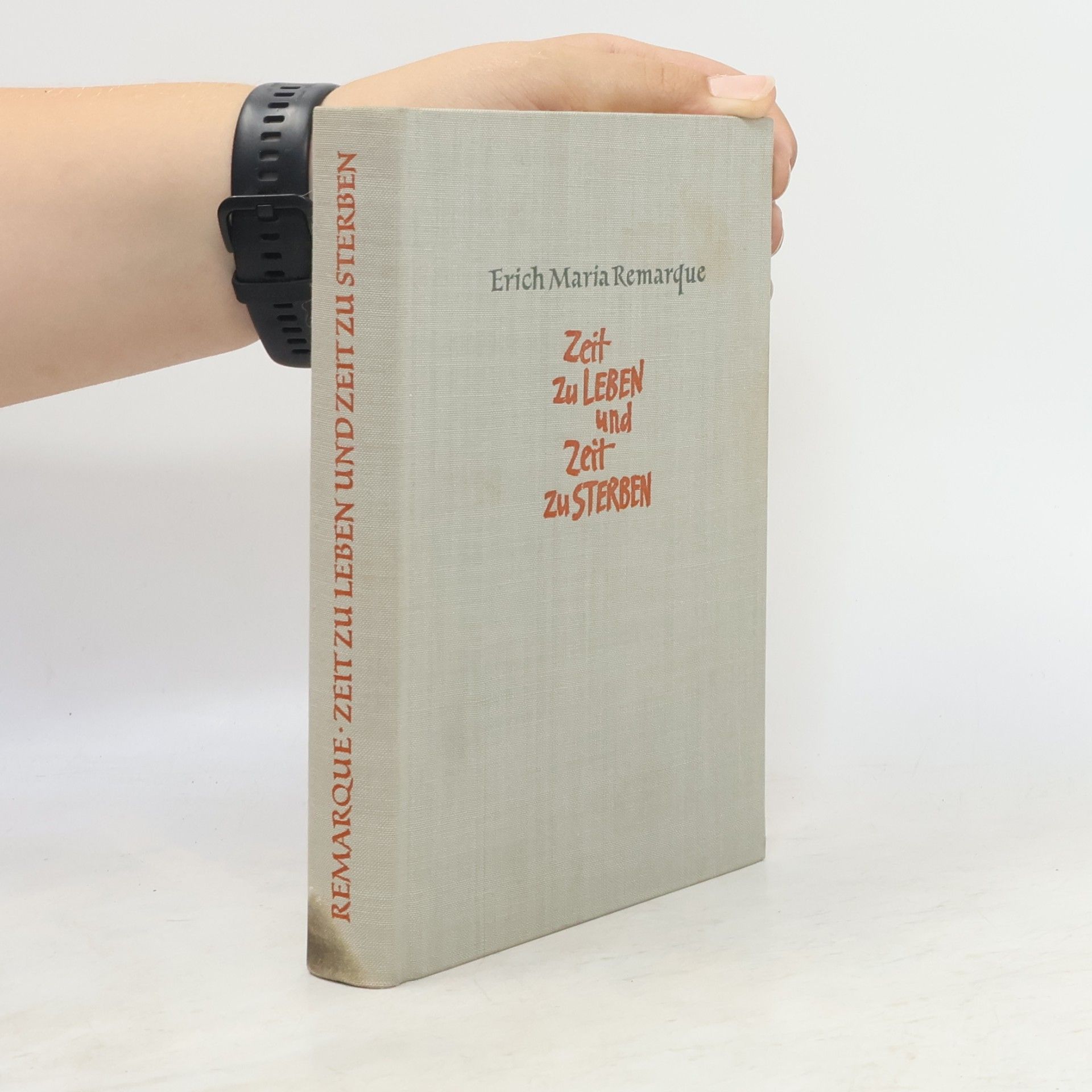 Erich Maria Remarque Zeit zu Leben und Zeit zu Sterben