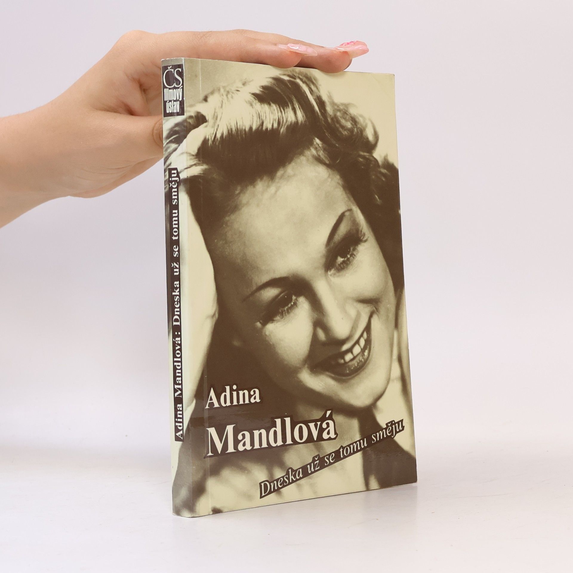 Adina Mandlová Adina Mandlová. Dneska už se tomu směju