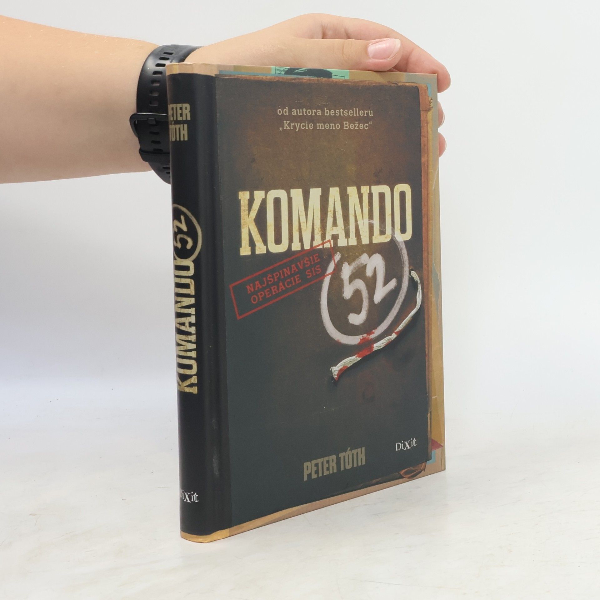 Peter Tóth Komando 52 : najšpinavšie operácie SIS