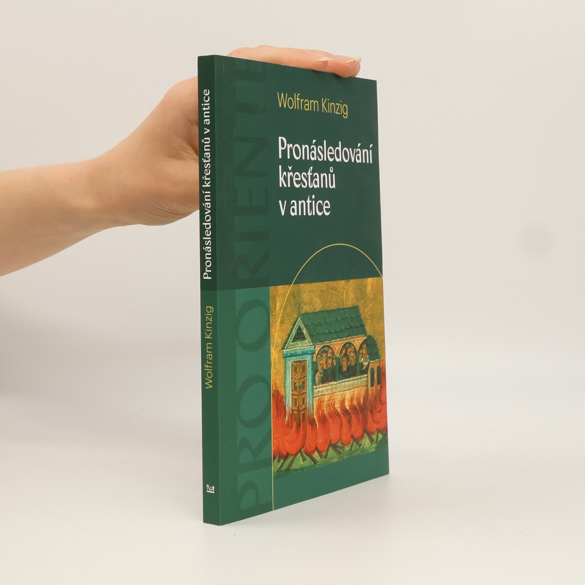 Wolfram Kinzig Pronásledování křesťanů v antice