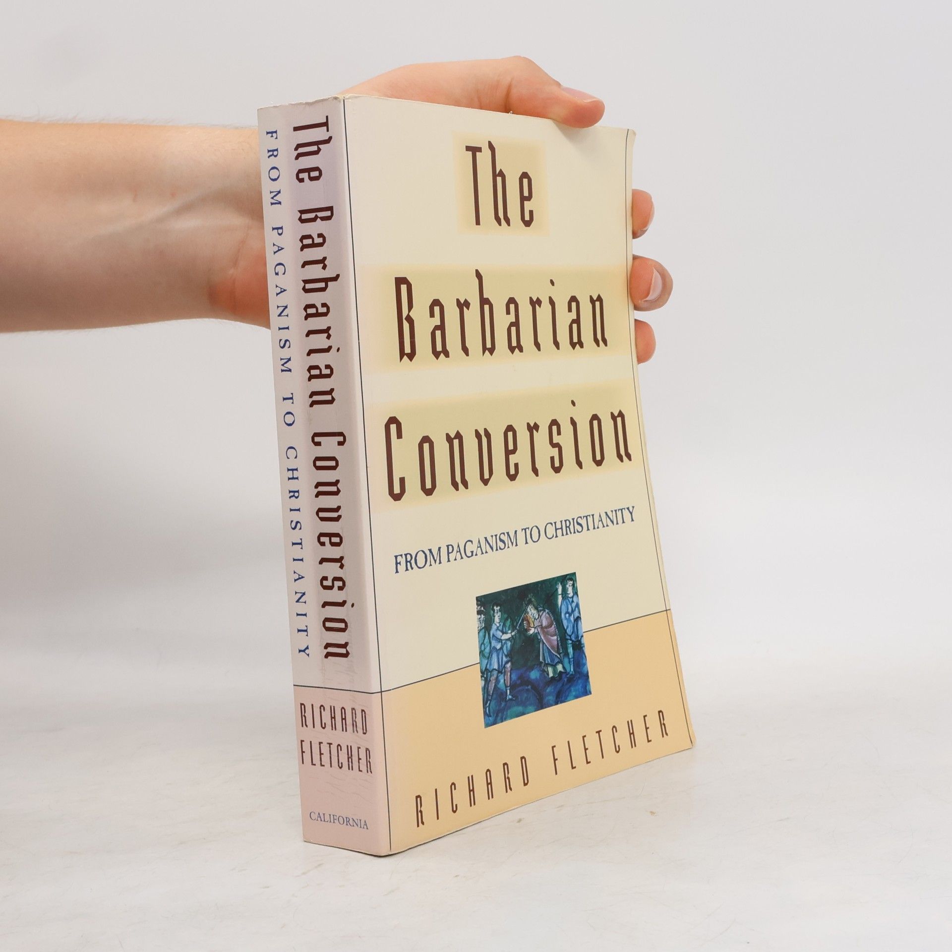Richard A. Fletcher The Barbarian Conversion