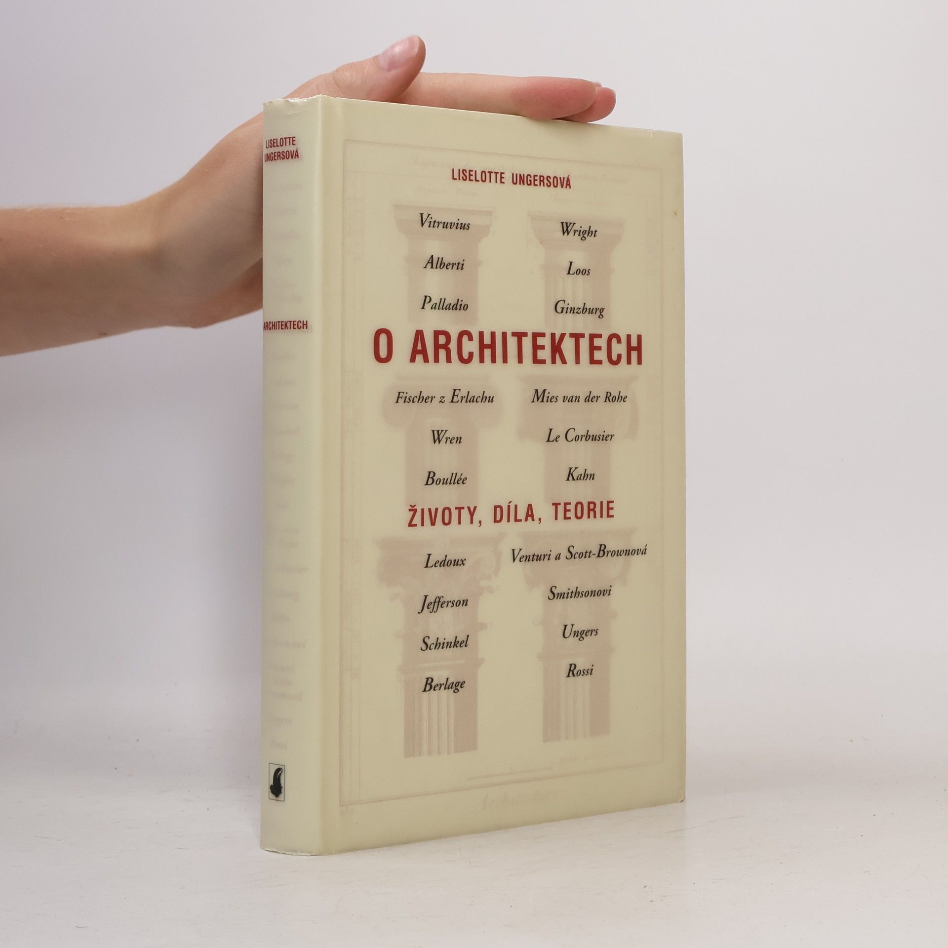 Liselotte Ungers O architektech : životy, díla, teorie