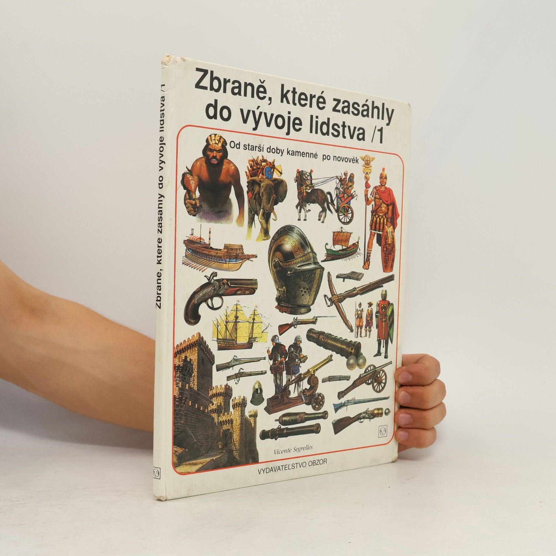 Vincente Segrelles Zbraně, které zasáhly do vývoje lidstva 1