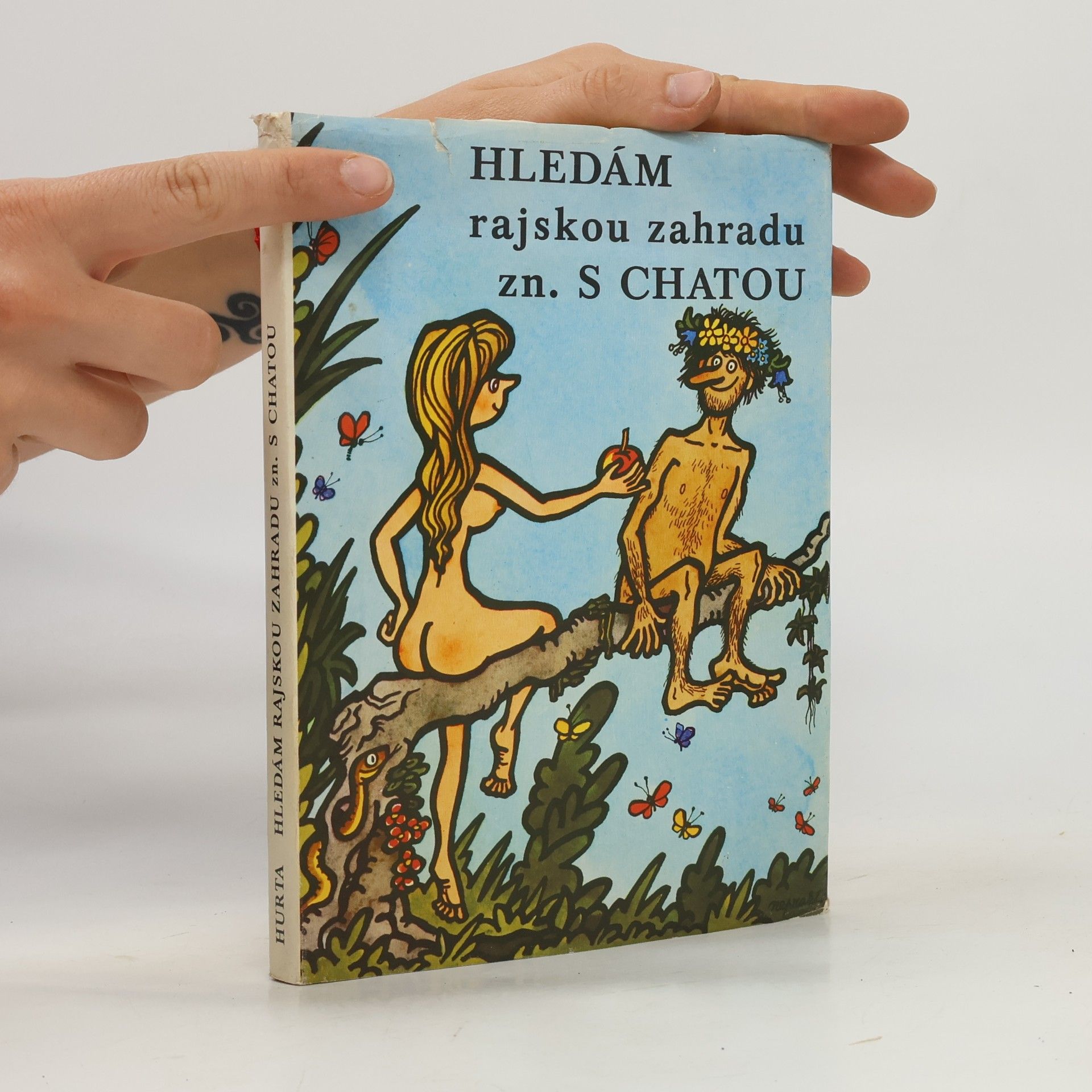 Jiří Hurta Hledám rajskou zahradu zn. s chatou