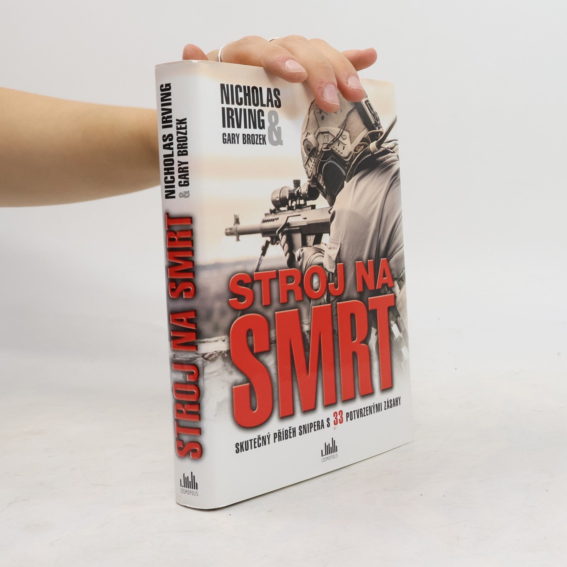 Gary Brozek Stroj na smrt: Skutečný příběh snipera s 33 potvrzenými zásahy