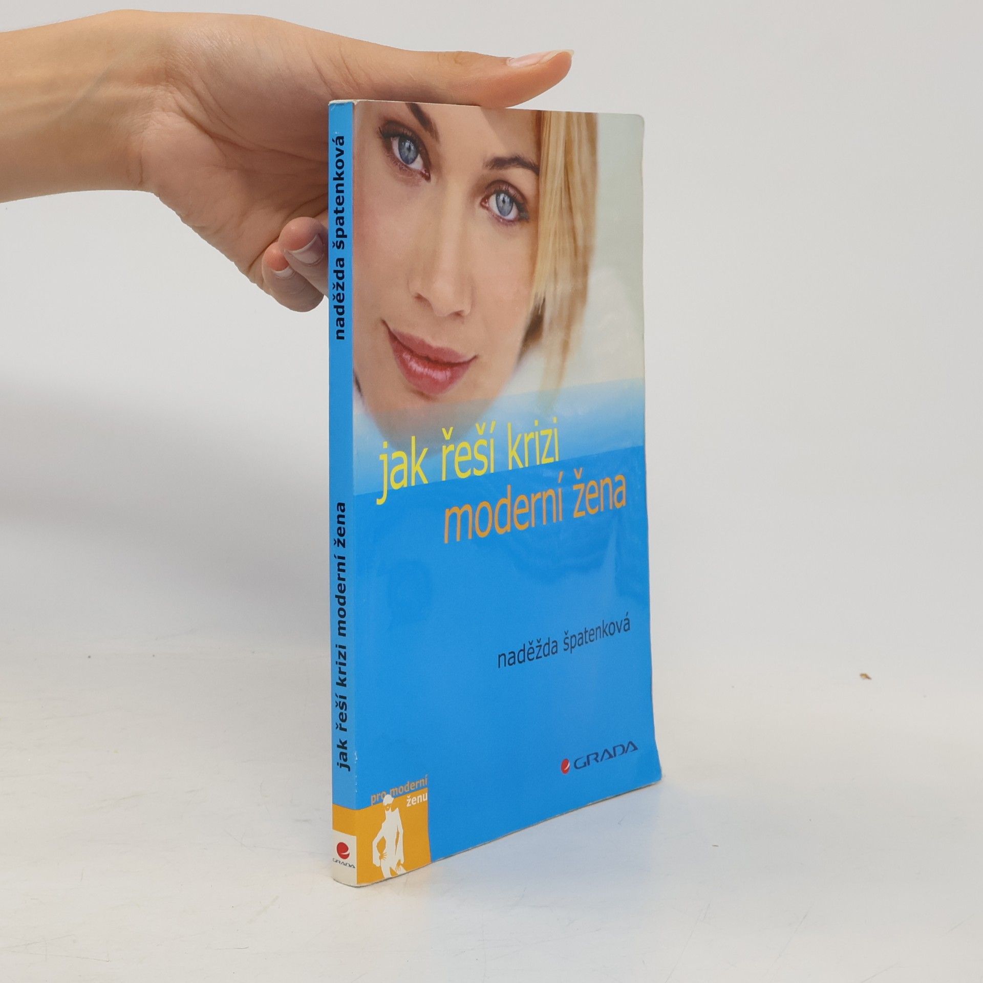 Naděžda Špatenková Jak řeší krizi moderní žena