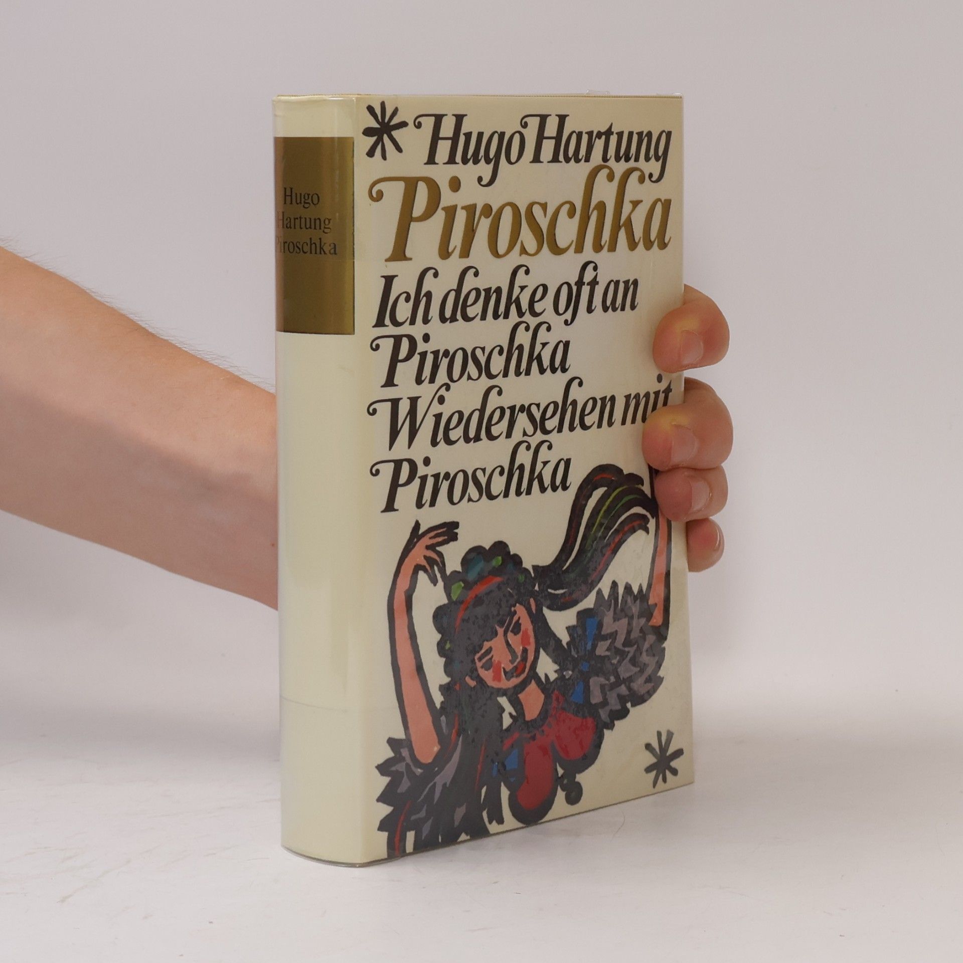 Hugo Hartung Piroschka. Ich denke oft an Piroschka. Wiedersehen mit Piroschka.