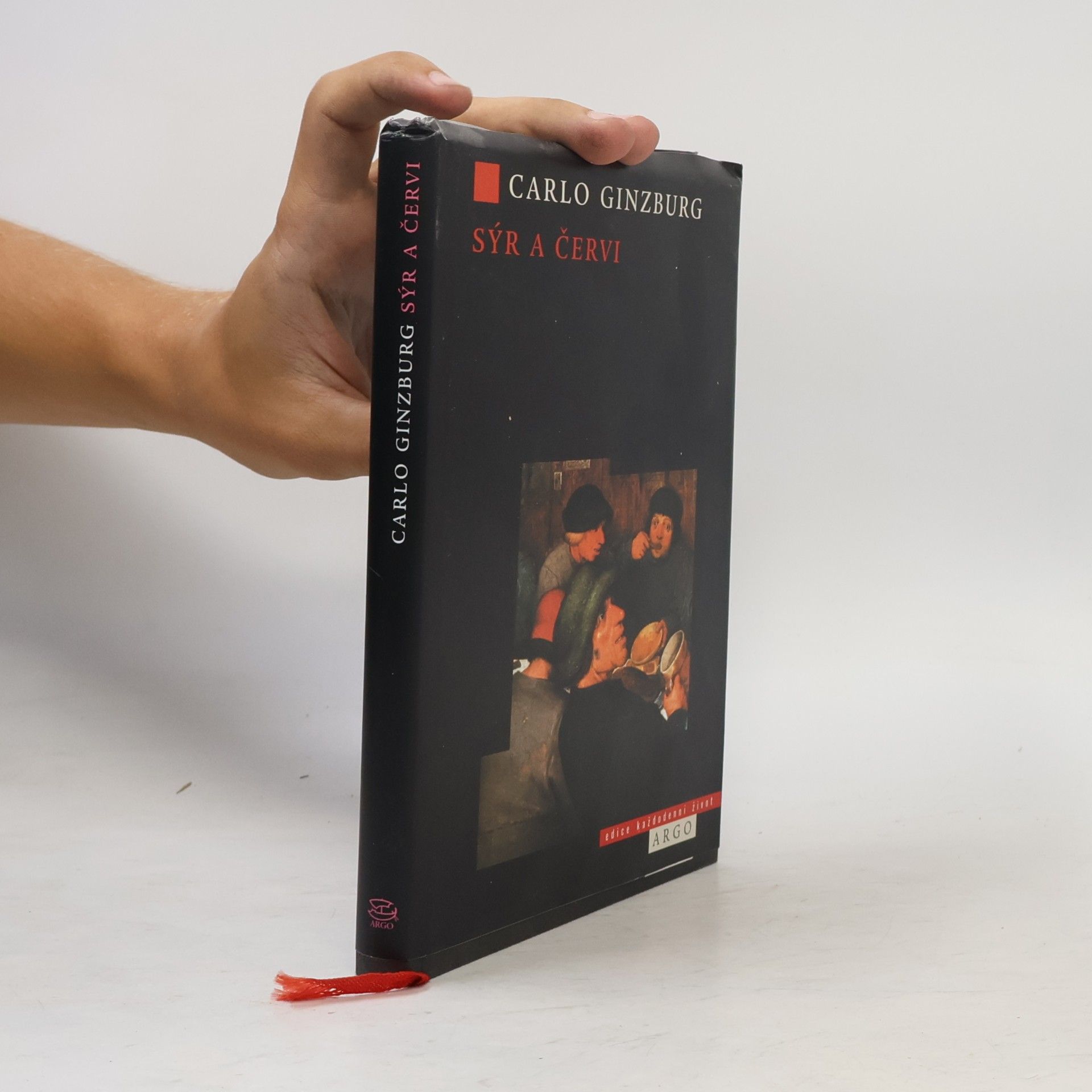 Carlo Ginzburg Sýr a červi: Svět jednoho mlynáře kolem roku 1600
