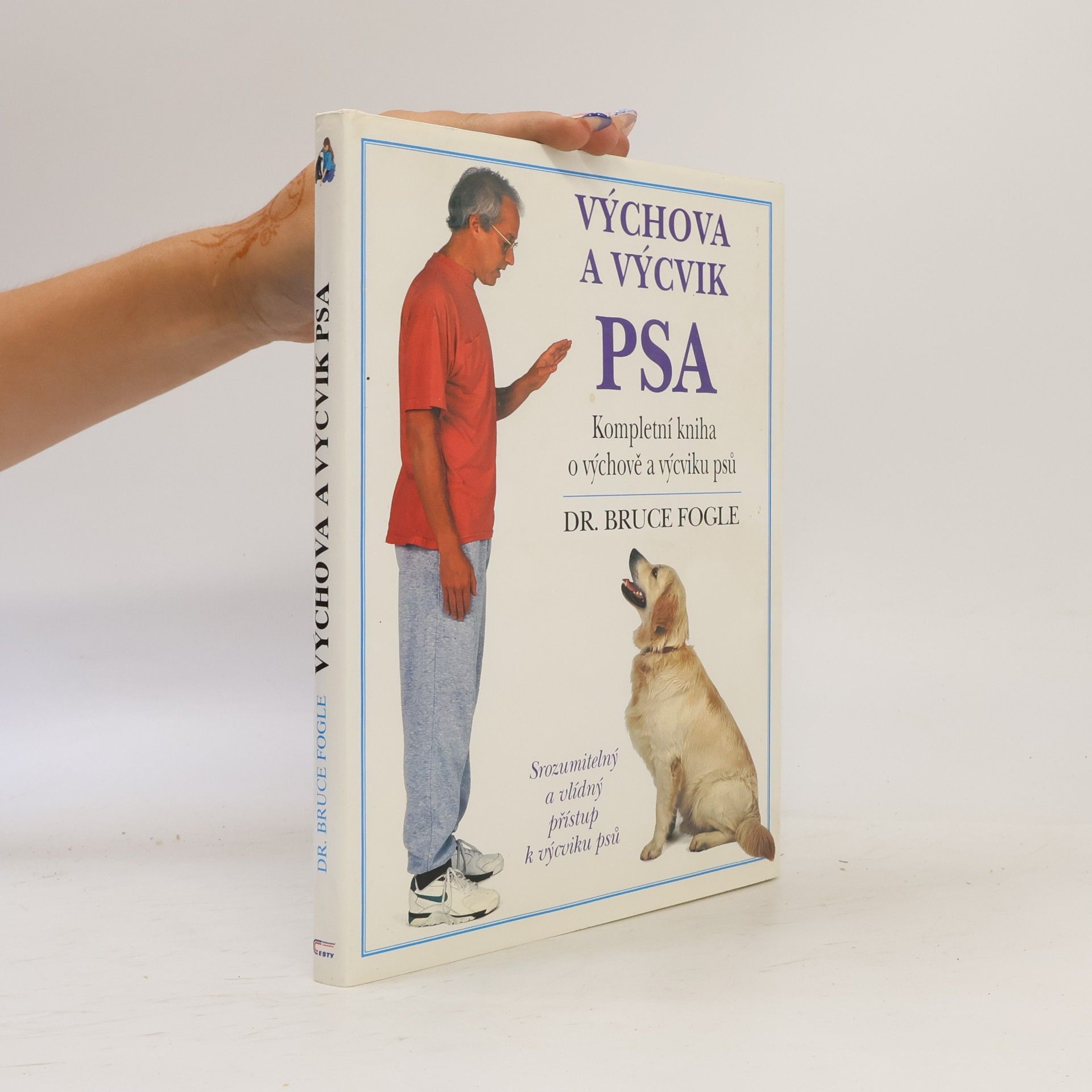 Bruce Fogle Výchova a výcvik psa