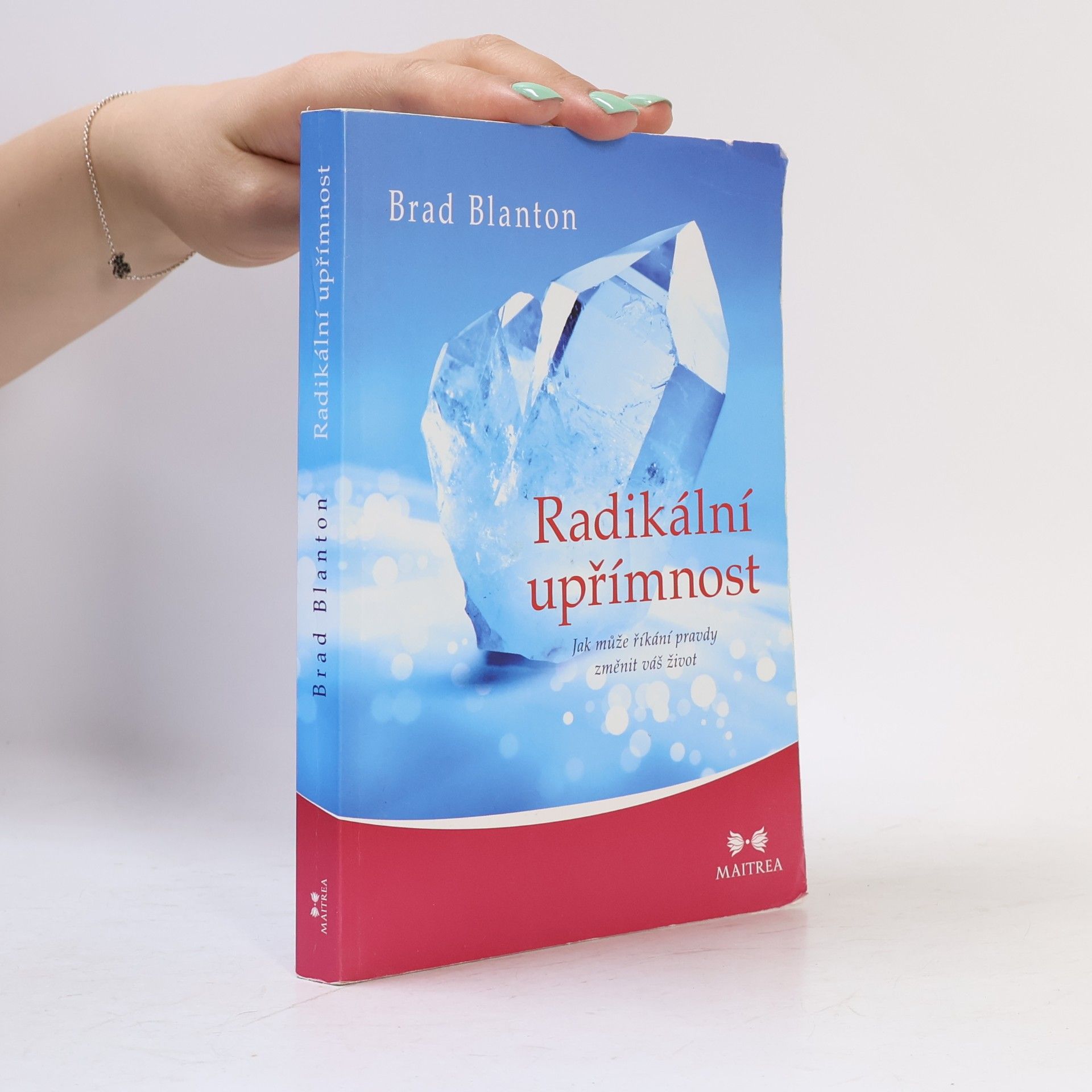Brad Blanton Radikální upřímnost: Jak může říkání pravdy změnit váš život