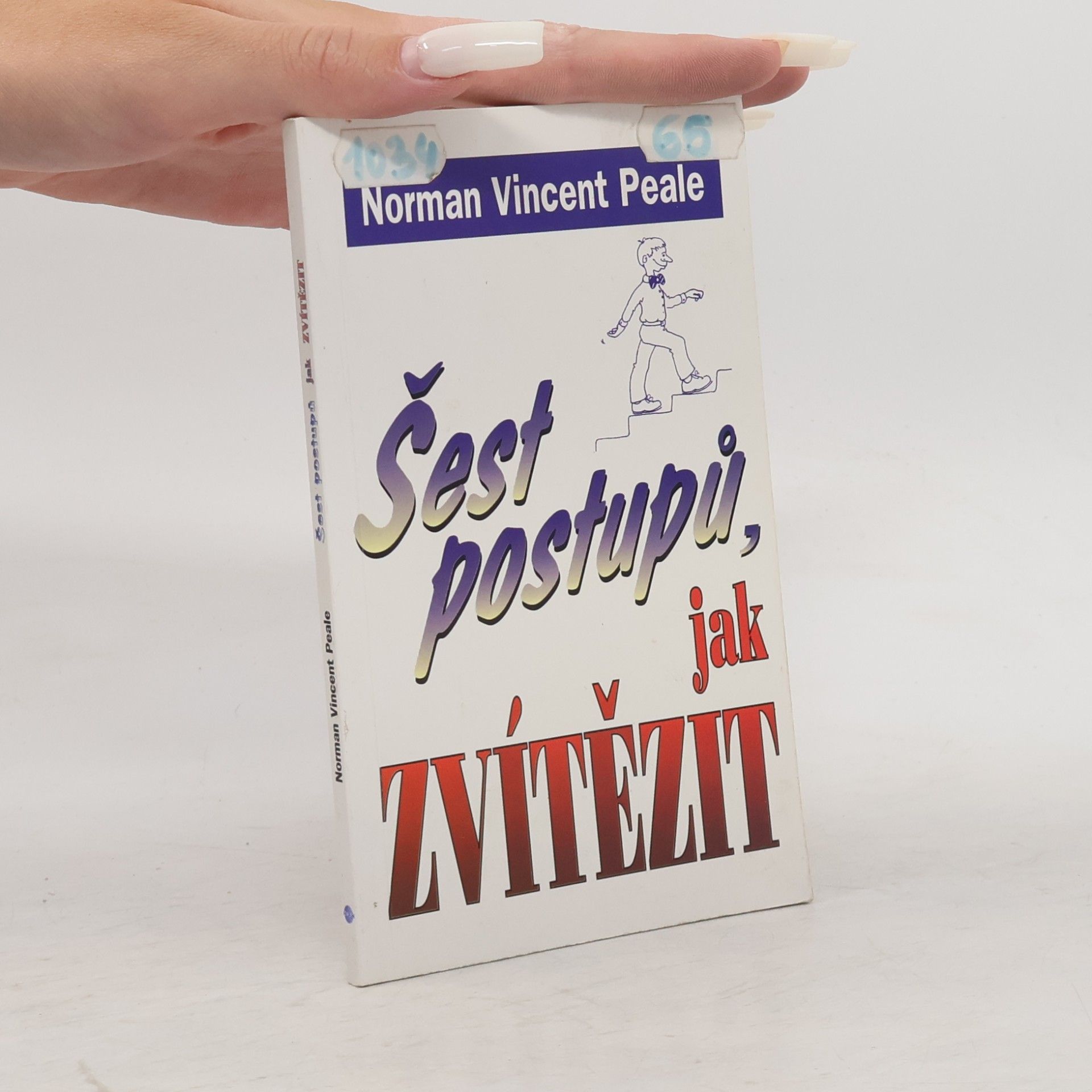 Norman Vincent Peale Šest postupů jak zvítězit