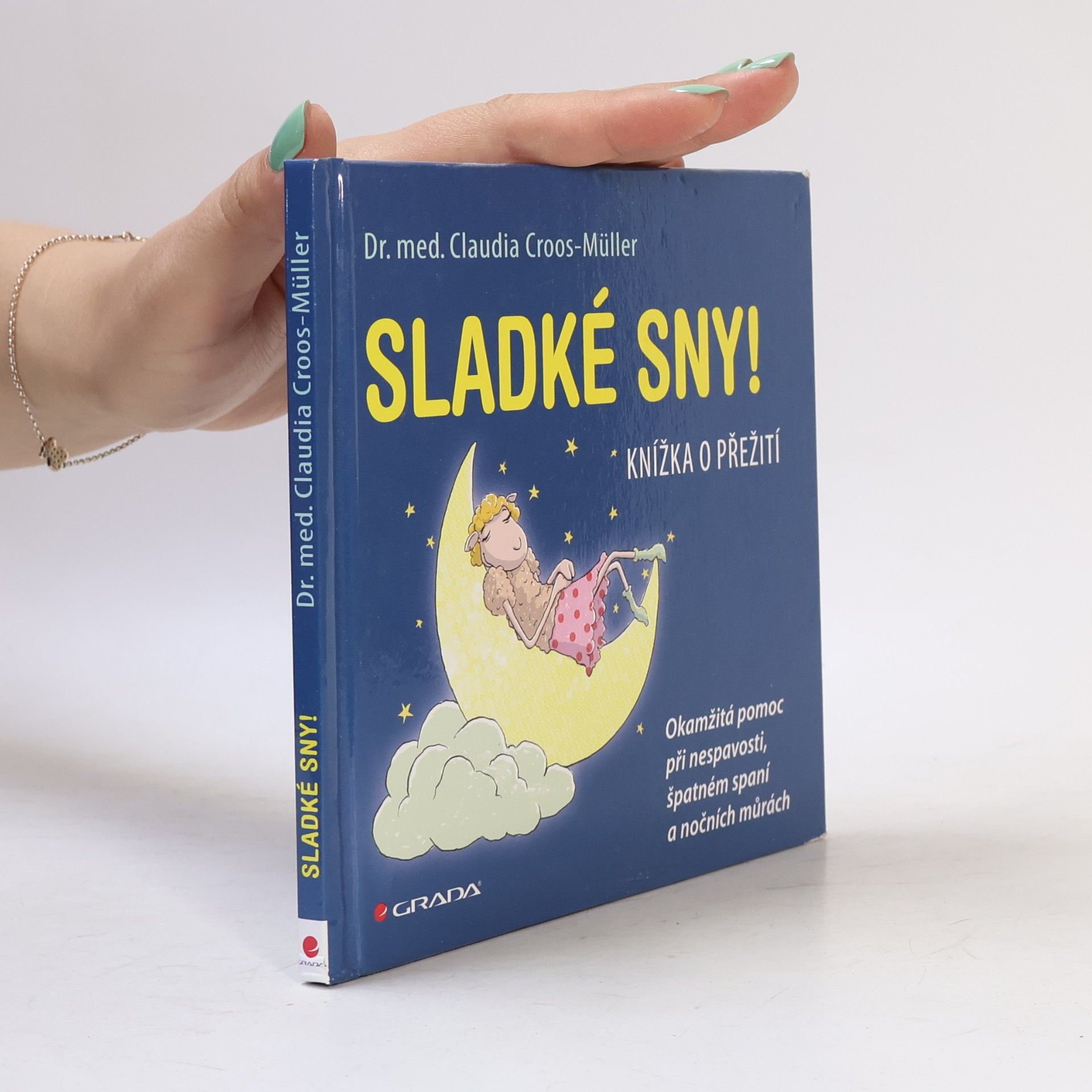 Claudia Croos-Müller Sladké sny! Knížka o přežití Okamžitá pomoc při nespavosti, špatném spaní a nočních můrách