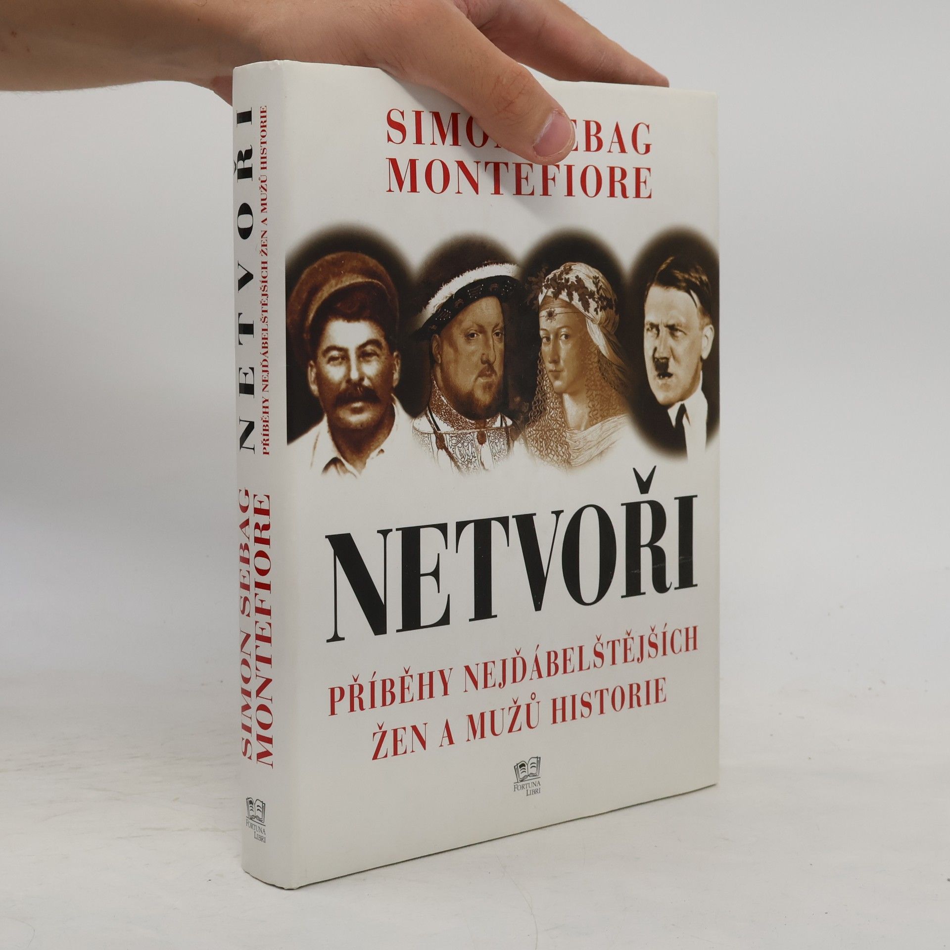 Simon Sebag Montefiore Netvoři: Příběhy nejďábelštějších žen a mužů historie