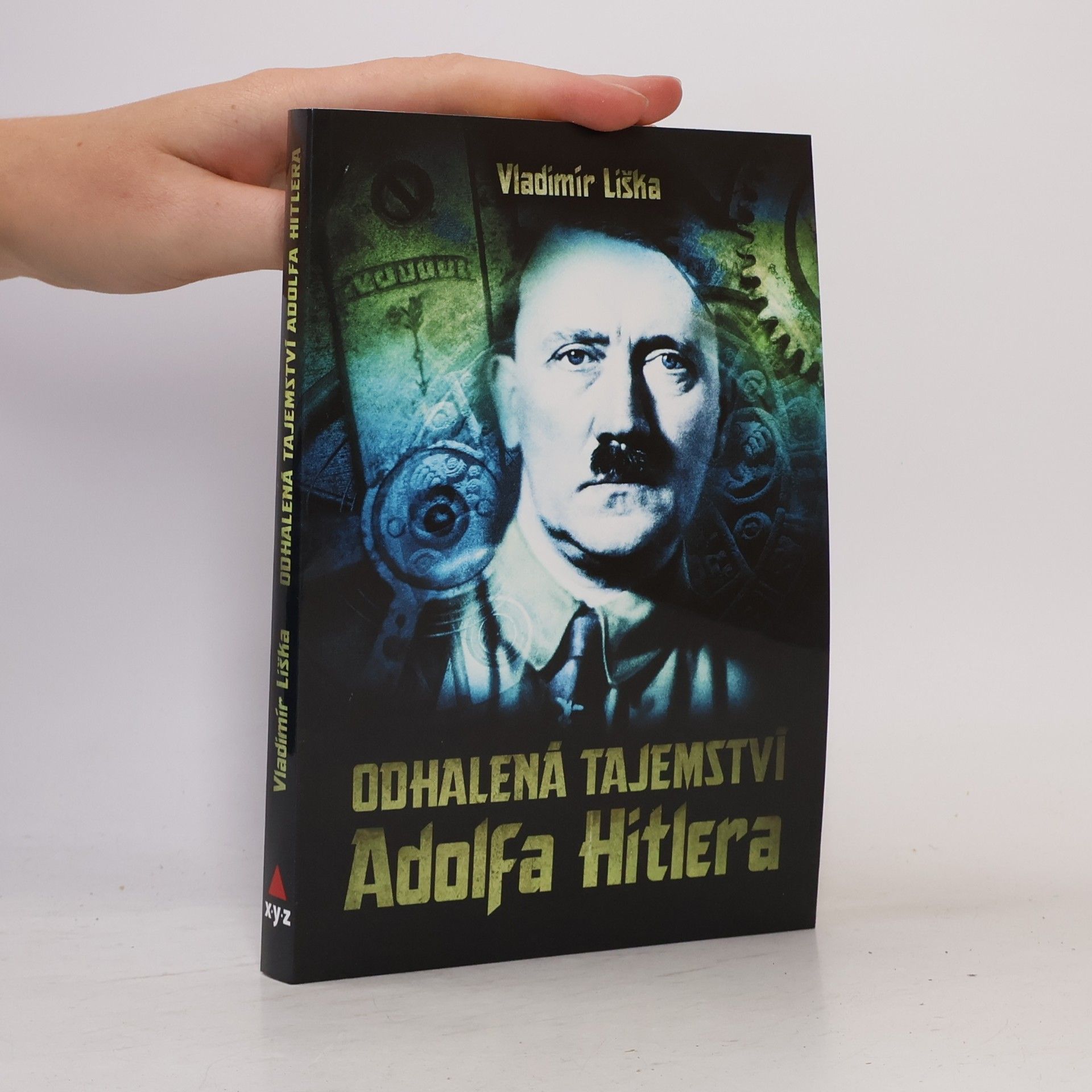Vladimír Liška Odhalená tajemství Adolfa Hitlera